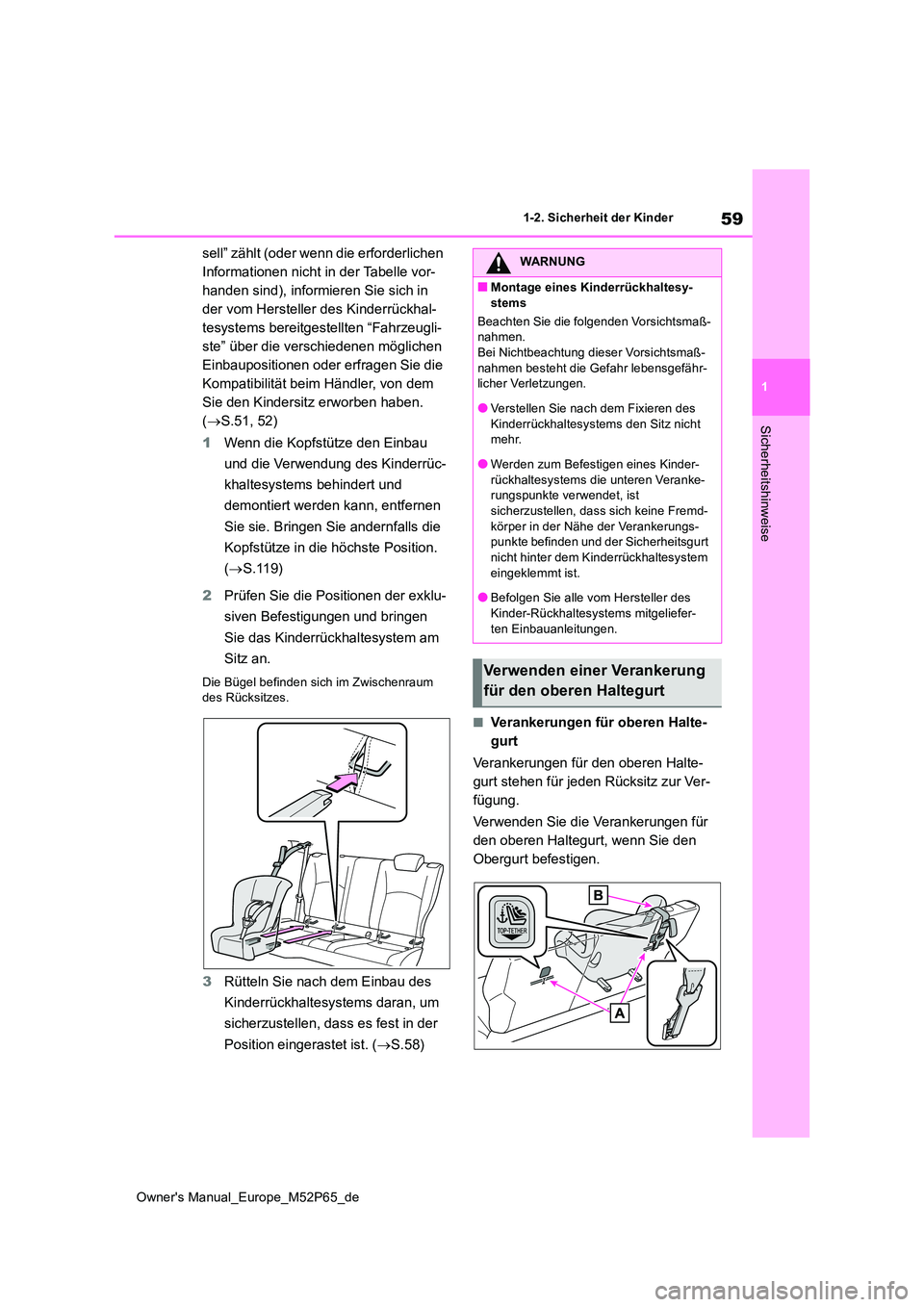 TOYOTA GR YARIS 2023 Betriebsanleitungen (in German) 59
1
Owner's Manual_Europe_M52P65_de
1-2. Sicherheit der Kinder
Sicherheitshinweise
sell” zählt (oder wenn die erforderlichen
Informationen nicht in der Tabelle vor-
handen sind), informieren TOYOTA GR YARIS 2023 Betriebsanleitungen (in German) 59
1
Owner's Manual_Europe_M52P65_de
1-2. Sicherheit der Kinder
Sicherheitshinweise
sell” zählt (oder wenn die erforderlichen
Informationen nicht in der Tabelle vor-
handen sind), informieren