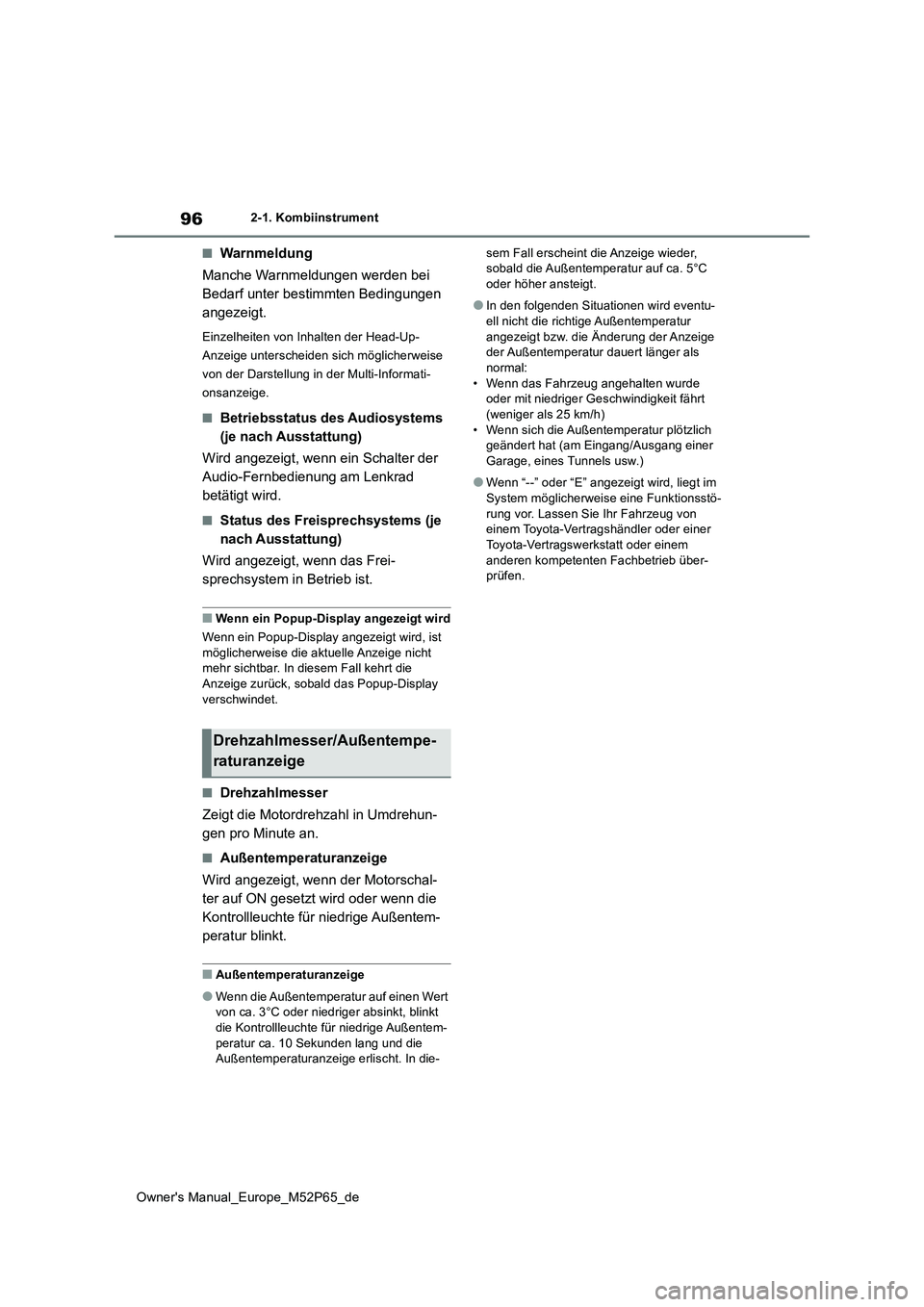 TOYOTA GR YARIS 2023  Betriebsanleitungen (in German) 96
Owner's Manual_Europe_M52P65_de
2-1. Kombiinstrument
■Warnmeldung 
Manche Warnmeldungen werden bei  
Bedarf unter bestimmten Bedingungen 
angezeigt.
Einzelheiten von Inhalten der Head-Up- 
An