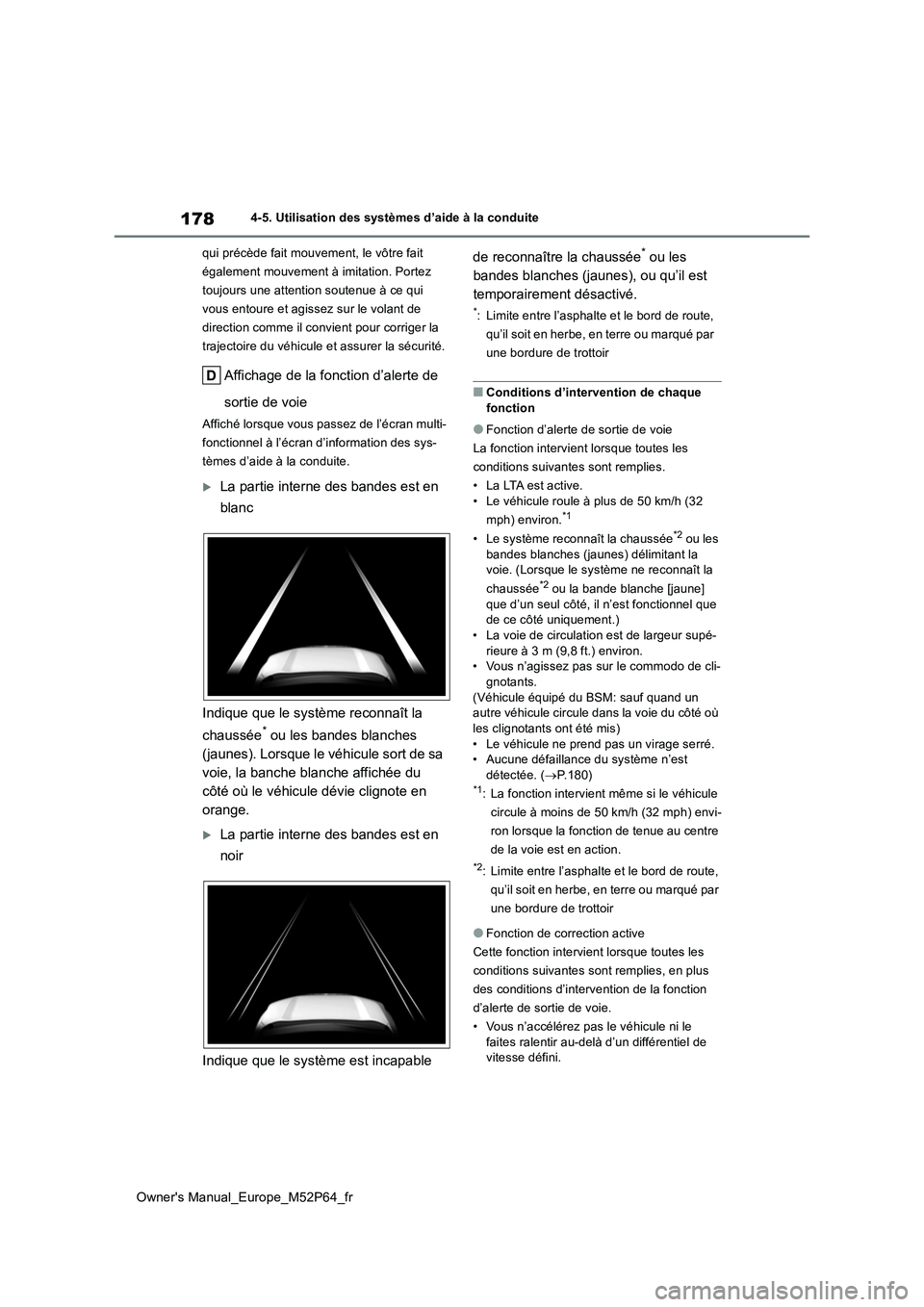 TOYOTA GR YARIS 2023 Manuel du propriétaire (in French) 178
Owner's Manual_Europe_M52P64_fr
4-5. Utilisation des systèmes d’aide à la conduite
qui précède fait mouvement, le vôtre fait
également mouvement à imitation. Portez
toujours une a TOYOTA GR YARIS 2023 Manuel du propriétaire (in French) 178
Owner's Manual_Europe_M52P64_fr
4-5. Utilisation des systèmes d’aide à la conduite
qui précède fait mouvement, le vôtre fait
également mouvement à imitation. Portez
toujours une a