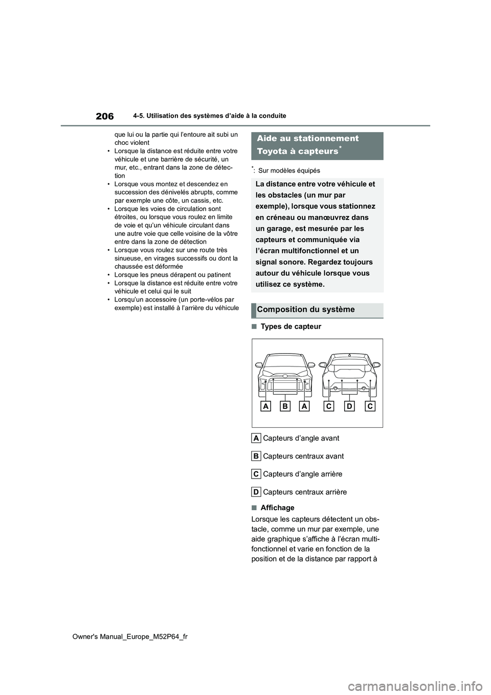 TOYOTA GR YARIS 2022 Manuel du propriétaire (in French) 206
Owner's Manual_Europe_M52P64_fr
4-5. Utilisation des systèmes d’aide à la conduite
que lui ou la partie qui l’entoure ait subi un choc violent• Lorsque la distance est réduite entre TOYOTA GR YARIS 2022 Manuel du propriétaire (in French) 206
Owner's Manual_Europe_M52P64_fr
4-5. Utilisation des systèmes d’aide à la conduite
que lui ou la partie qui l’entoure ait subi un choc violent• Lorsque la distance est réduite entre