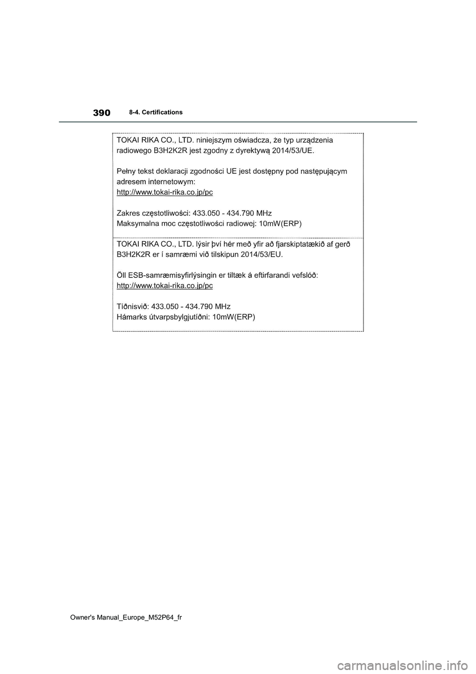 TOYOTA GR YARIS 2023 Manuel du propriétaire (in French) 390
Owner's Manual_Europe_M52P64_fr
8-4. Certifications TOYOTA GR YARIS 2023 Manuel du propriétaire (in French) 390
Owner's Manual_Europe_M52P64_fr
8-4. Certifications