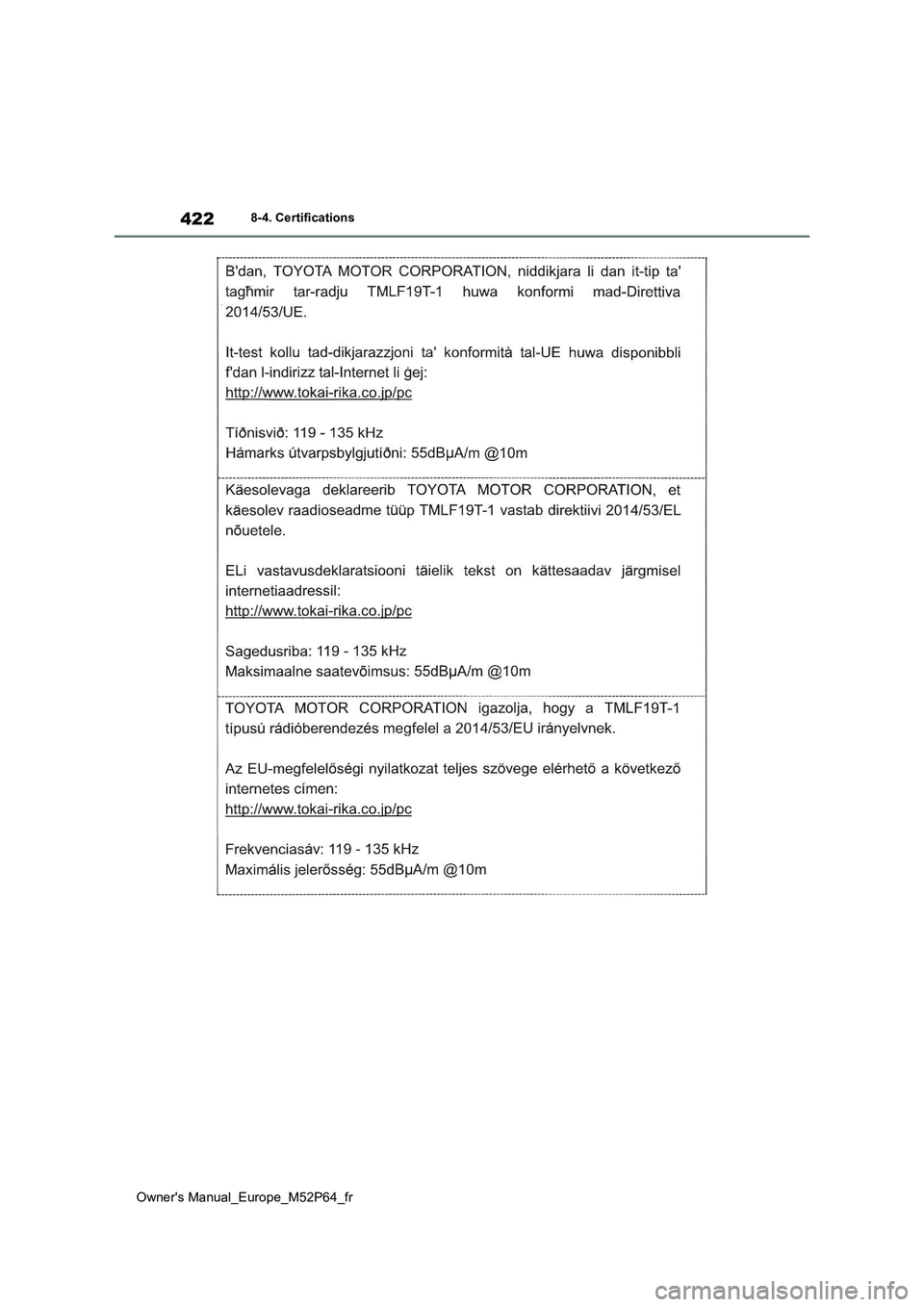 TOYOTA GR YARIS 2023 Manuel du propriétaire (in French) 422
Owner's Manual_Europe_M52P64_fr
8-4. Certifications TOYOTA GR YARIS 2023 Manuel du propriétaire (in French) 422
Owner's Manual_Europe_M52P64_fr
8-4. Certifications
