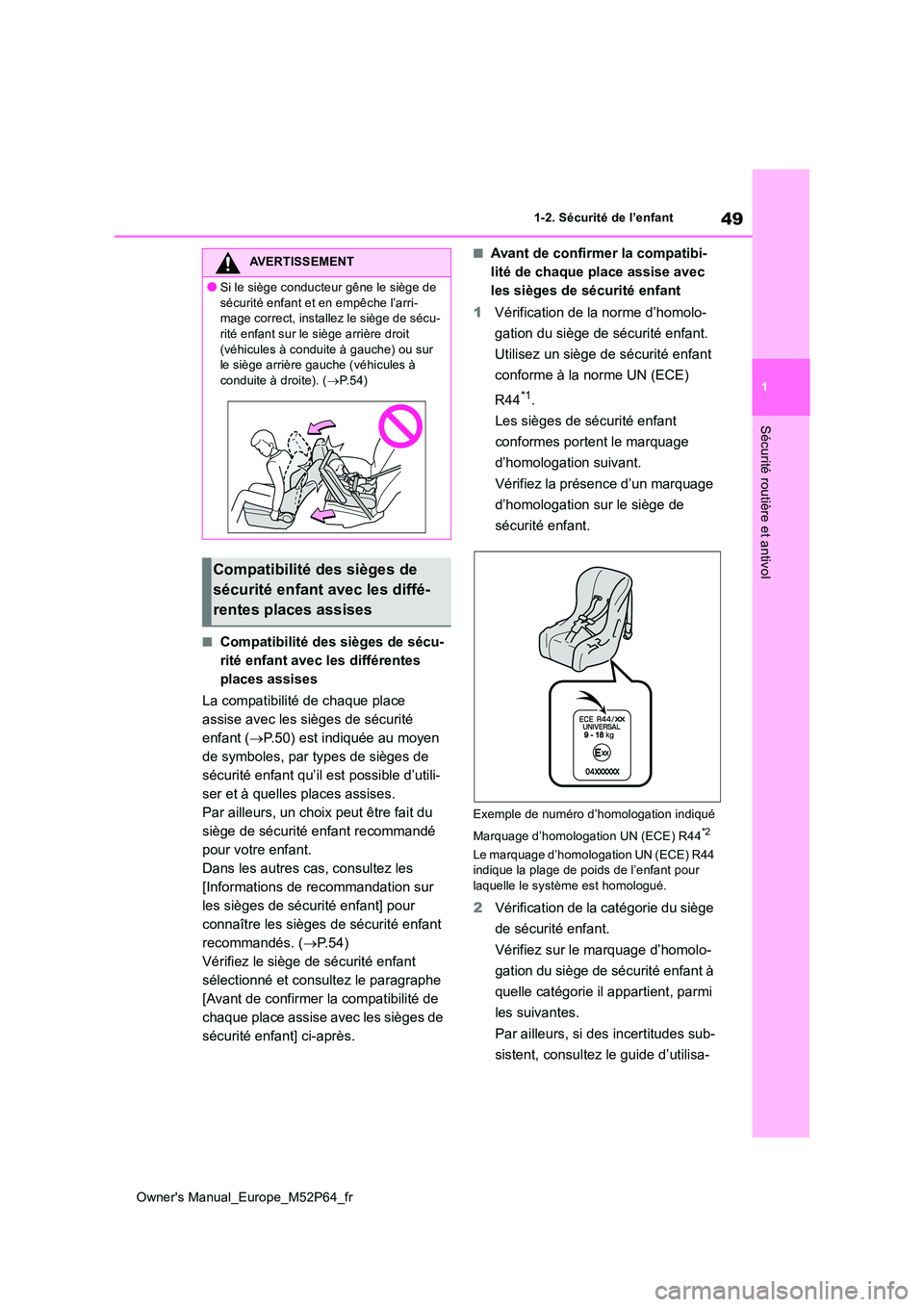 TOYOTA GR YARIS 2023 Manuel du propriétaire (in French) 49
1
Owner's Manual_Europe_M52P64_fr
1-2. Sécurité de l’enfant
Sécurité routière et antivol
■Compatibilité des sièges de sécu-
rité enfant avec les différentes
places assises
La c TOYOTA GR YARIS 2023 Manuel du propriétaire (in French) 49
1
Owner's Manual_Europe_M52P64_fr
1-2. Sécurité de l’enfant
Sécurité routière et antivol
■Compatibilité des sièges de sécu-
rité enfant avec les différentes
places assises
La c