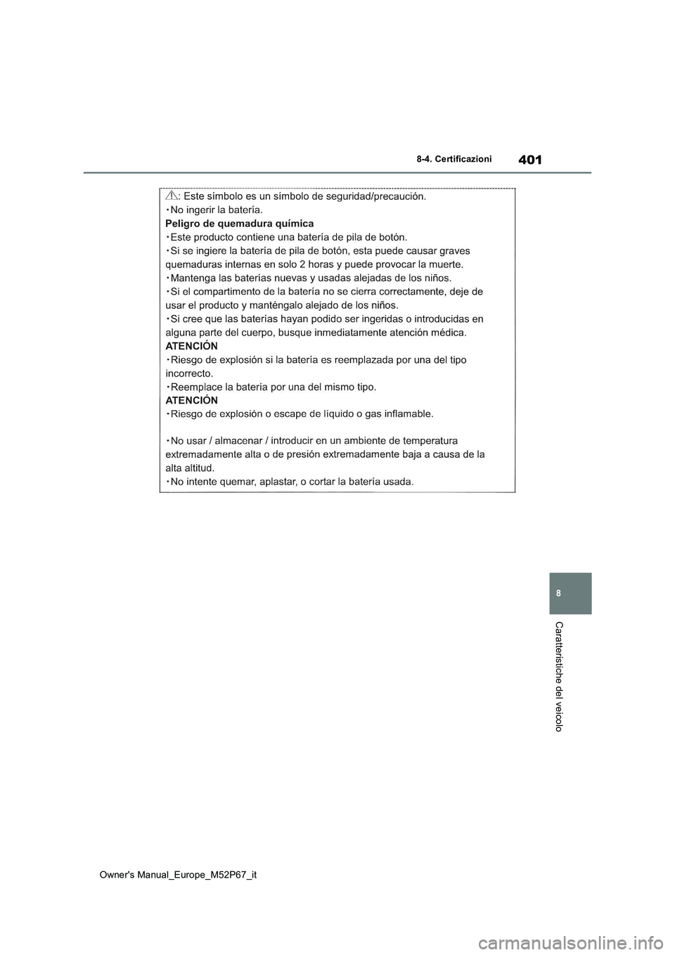 TOYOTA GR YARIS 2023 Manuale duso (in Italian) 401
8
Owner's Manual_Europe_M52P67_it
8-4. Certificazioni
Caratteristiche del veicolo TOYOTA GR YARIS 2023 Manuale duso (in Italian) 401
8
Owner's Manual_Europe_M52P67_it
8-4. Certificazioni
Caratteristiche del veicolo