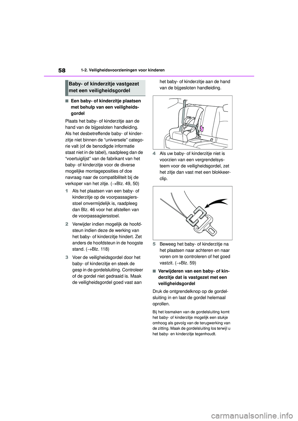 TOYOTA GR YARIS 2022 Instructieboekje (in Dutch) 58
YARIS(GR) handleiding_Europa_M52L09_nl
1-2. Veiligheidsvoorzieningen voor kinderen
■Een baby- of kinderzitje plaatsen
met behulp van een veiligheids-
gordel
Plaats het baby- of kinderzitje aan d TOYOTA GR YARIS 2022 Instructieboekje (in Dutch) 58
YARIS(GR) handleiding_Europa_M52L09_nl
1-2. Veiligheidsvoorzieningen voor kinderen
■Een baby- of kinderzitje plaatsen
met behulp van een veiligheids-
gordel
Plaats het baby- of kinderzitje aan d