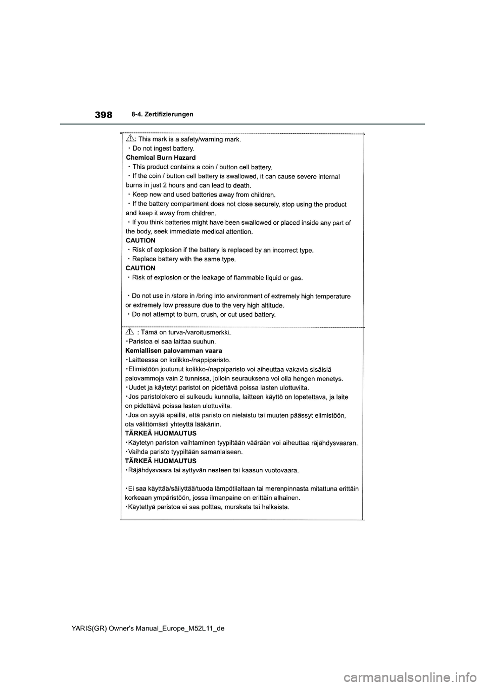 TOYOTA GR YARIS 2020 Betriebsanleitungen (in German) 398
YARIS(GR) Owners Manual_Europe_M52L11_de
8-4. Zertifizierungen TOYOTA GR YARIS 2020 Betriebsanleitungen (in German) 398
YARIS(GR) Owners Manual_Europe_M52L11_de
8-4. Zertifizierungen