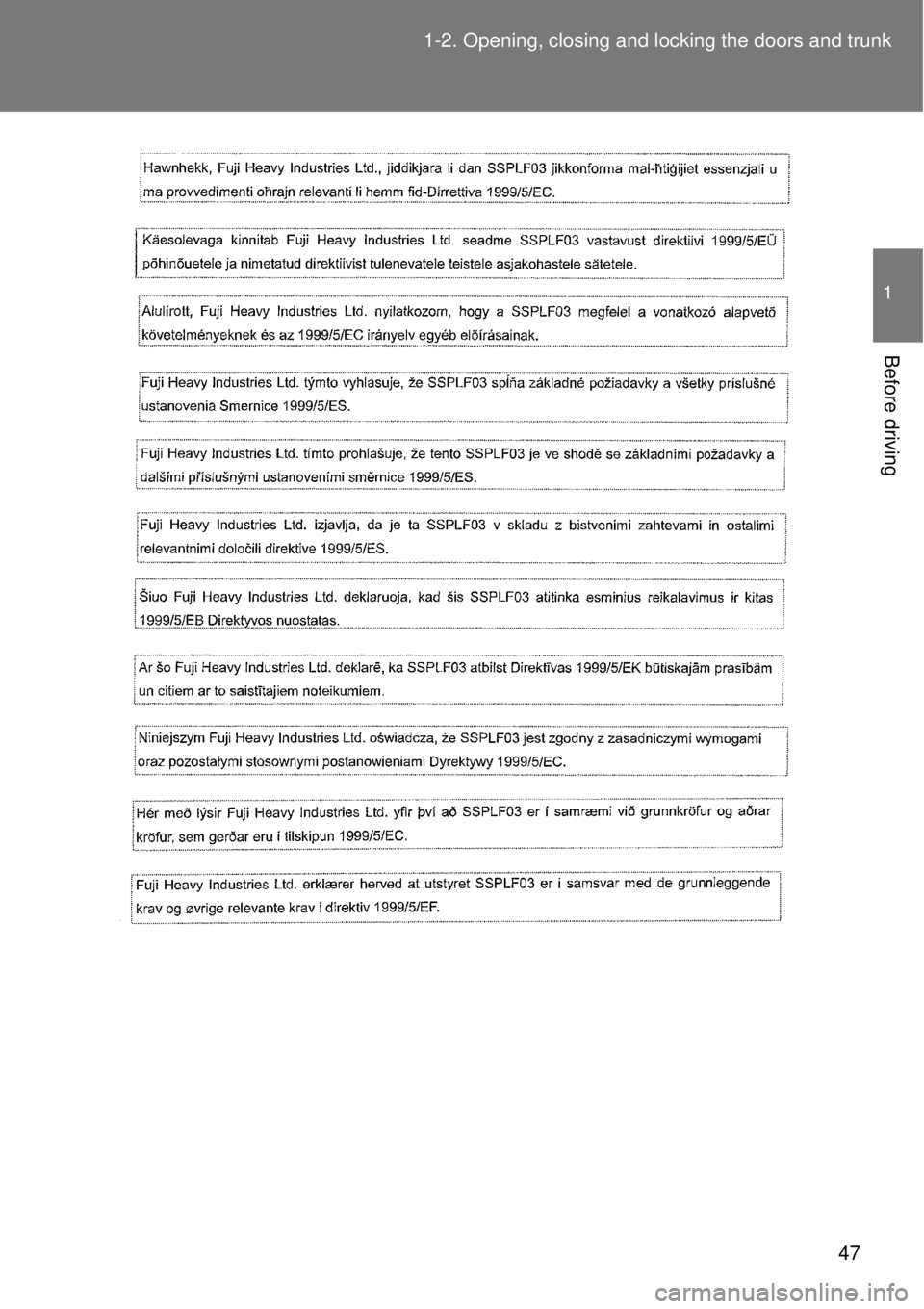 TOYOTA GT86 2014 Service Manual 47 1-2. Opening, closing and locking the doors and trunk
1
Before driving 