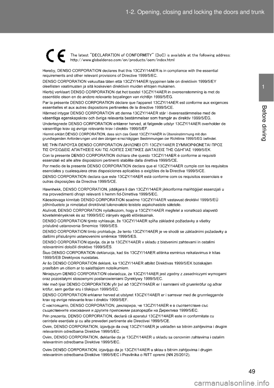 TOYOTA GT86 2014 Service Manual 49 1-2. Opening, closing and locking the doors and trunk
1
Before driving 