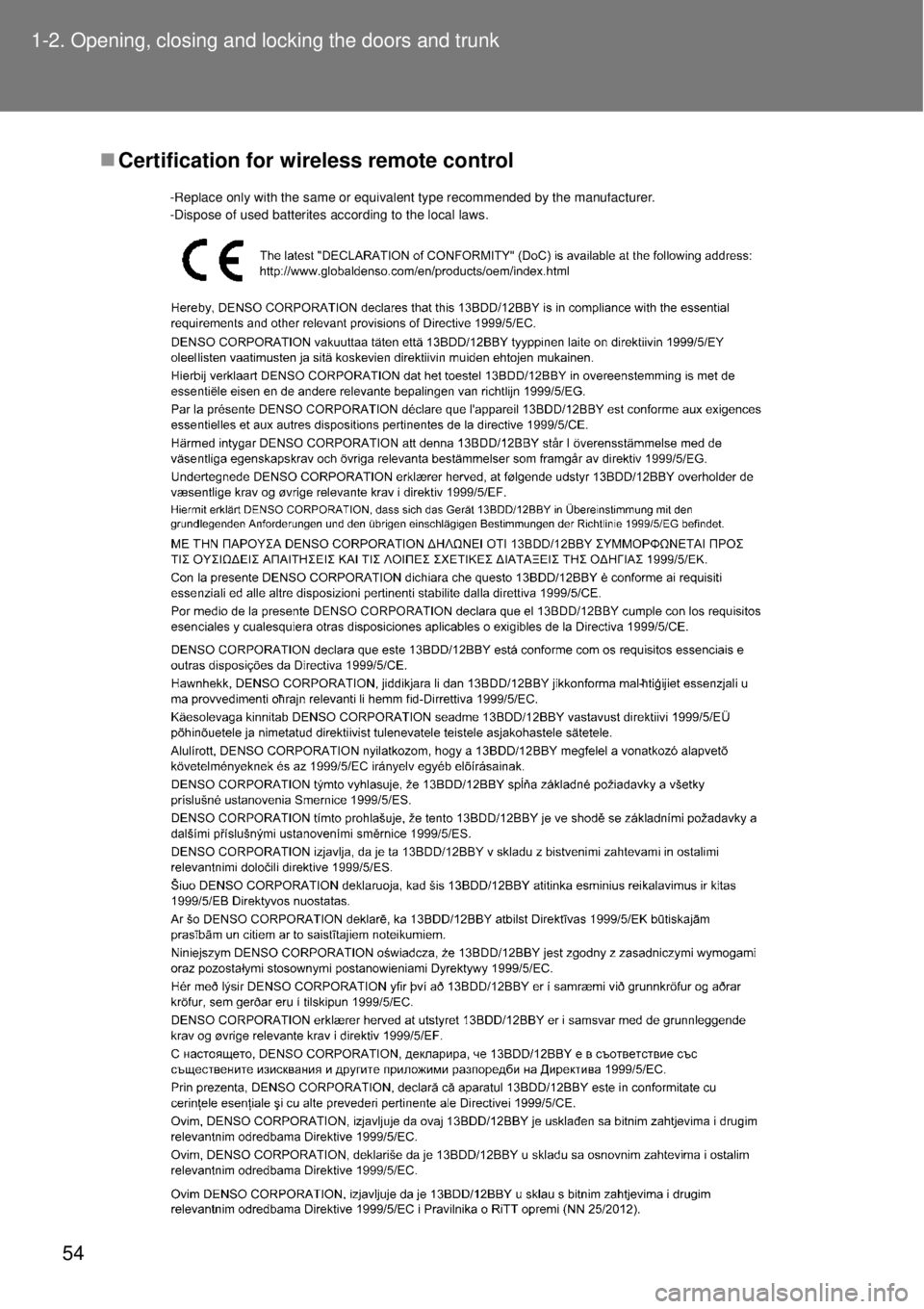 TOYOTA GT86 2014 Workshop Manual 54 1-2. Opening, closing and locking the doors and trunk
Certification for wireless remote control
-Replace only with the same or equivalent type recommended by the manufacturer.
-Dispose of used b