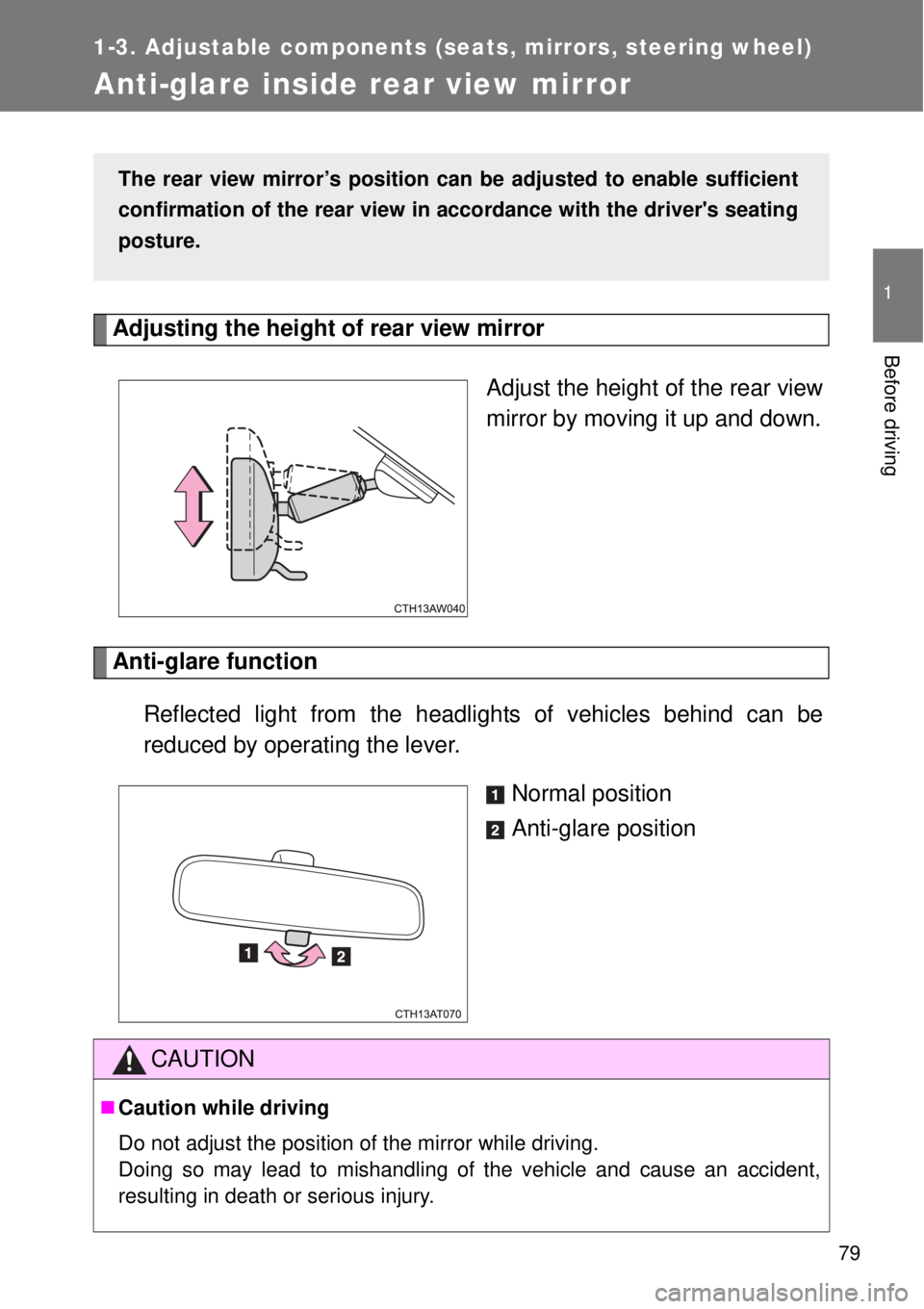 TOYOTA GT86 2014 Manual PDF 79
1
1-3. Adjustable components (seats, mirrors, steering wheel)
Before driving
Anti-glare inside rear view mirror
Adjusting the height of rear view mirror 
Adjust the height of the rear view
mirror b