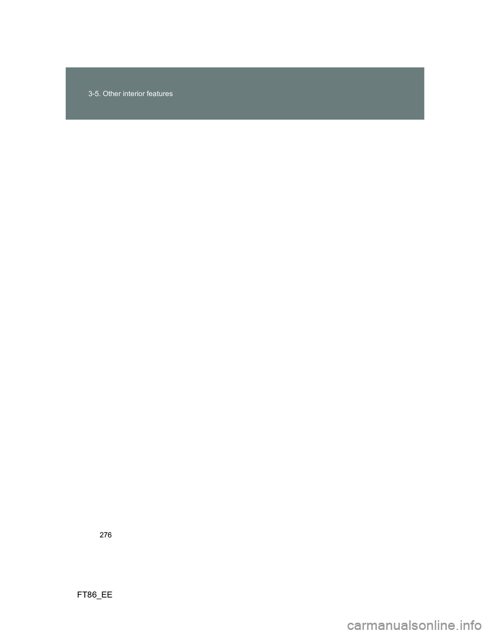 TOYOTA GT86 2012  Owners Manual 276 3-5. Other interior features
FT86_EE 