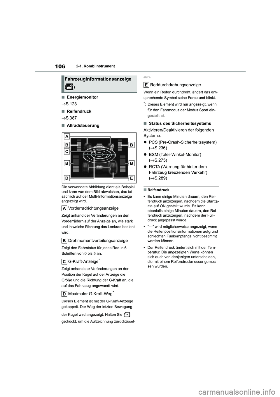 TOYOTA HIGHLANDER 2023  Betriebsanleitungen (in German) 1062-1. Kombiinstrument
■Energiemonitor 
 S.123
■Reifendruck 
 S.387
■Allradsteuerung
Die verwendete Abbildung dient als Beispiel  
und kann von dem Bild abweichen, das tat-
sächlich auf 