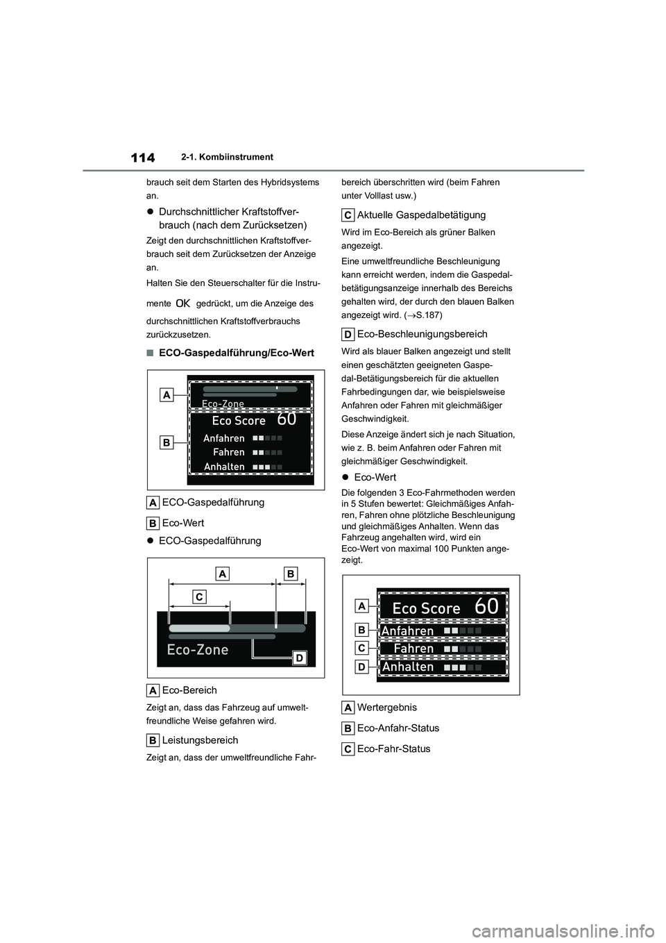 TOYOTA HIGHLANDER 2023 Betriebsanleitungen (in German) 1142-1. Kombiinstrument
brauch seit dem Starten des Hybridsystems
an.
Durchschnittlicher Kraftstoffver-
brauch (nach dem Zurücksetzen)
Zeigt den durchschnittlichen Kraftstoffver-
brauch seit TOYOTA HIGHLANDER 2023 Betriebsanleitungen (in German) 1142-1. Kombiinstrument
brauch seit dem Starten des Hybridsystems
an.
Durchschnittlicher Kraftstoffver-
brauch (nach dem Zurücksetzen)
Zeigt den durchschnittlichen Kraftstoffver-
brauch seit