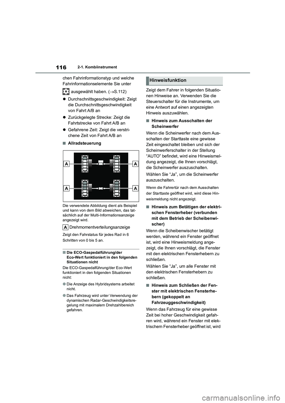 TOYOTA HIGHLANDER 2023 Betriebsanleitungen (in German) 1162-1. Kombiinstrument
chen Fahrinformationstyp und welche
Fahrinformationselemente Sie unter
ausgewählt haben. ( S.112)
Durchschnittsgeschwindigkeit: Zeigt
die Durchschnittsg eschwin TOYOTA HIGHLANDER 2023 Betriebsanleitungen (in German) 1162-1. Kombiinstrument
chen Fahrinformationstyp und welche
Fahrinformationselemente Sie unter
ausgewählt haben. ( S.112)
Durchschnittsgeschwindigkeit: Zeigt
die Durchschnittsg eschwin