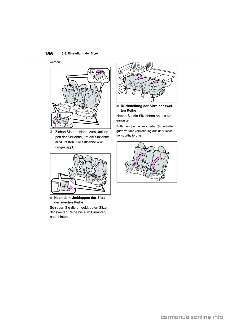 TOYOTA HIGHLANDER 2023  Betriebsanleitungen (in German) 1563-3. Einstellung der Sitze 
werden.
2 Ziehen Sie den Hebel zum Umklap- 
pen der Sitzlehne, um die Sitzlehne 
auszurasten. Die Sitzlehne wird 
umgeklappt.
■Nach dem Umklappen der Sitze  
der zweit