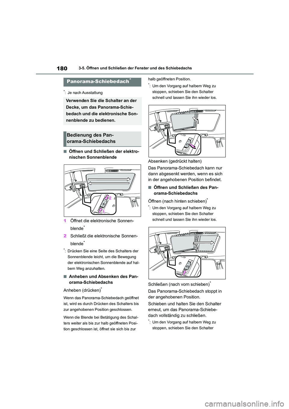 TOYOTA HIGHLANDER 2023  Betriebsanleitungen (in German) 1803-5. Öffnen und Schließen der Fenster und des Schiebedachs
*: Je nach Ausstattung
■Öffnen und Schließen der elektro- 
nischen Sonnenblende 
1 Öffnet die elektronische Sonnen- 
blende*
2 Schl