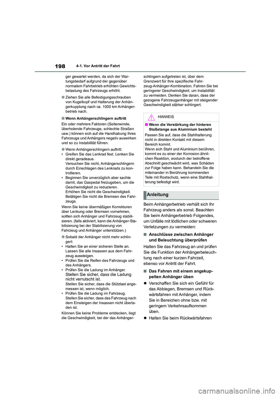 TOYOTA HIGHLANDER 2023  Betriebsanleitungen (in German) 1984-1. Vor Antritt der Fahrt 
ger gewartet werden, da sich der War- tungsbedarf aufgrund der gegenüber  
normalem Fahrbetrieb erhöhten Gewichts-
belastung des Fahrzeugs erhöht.
●Ziehen Sie alle 