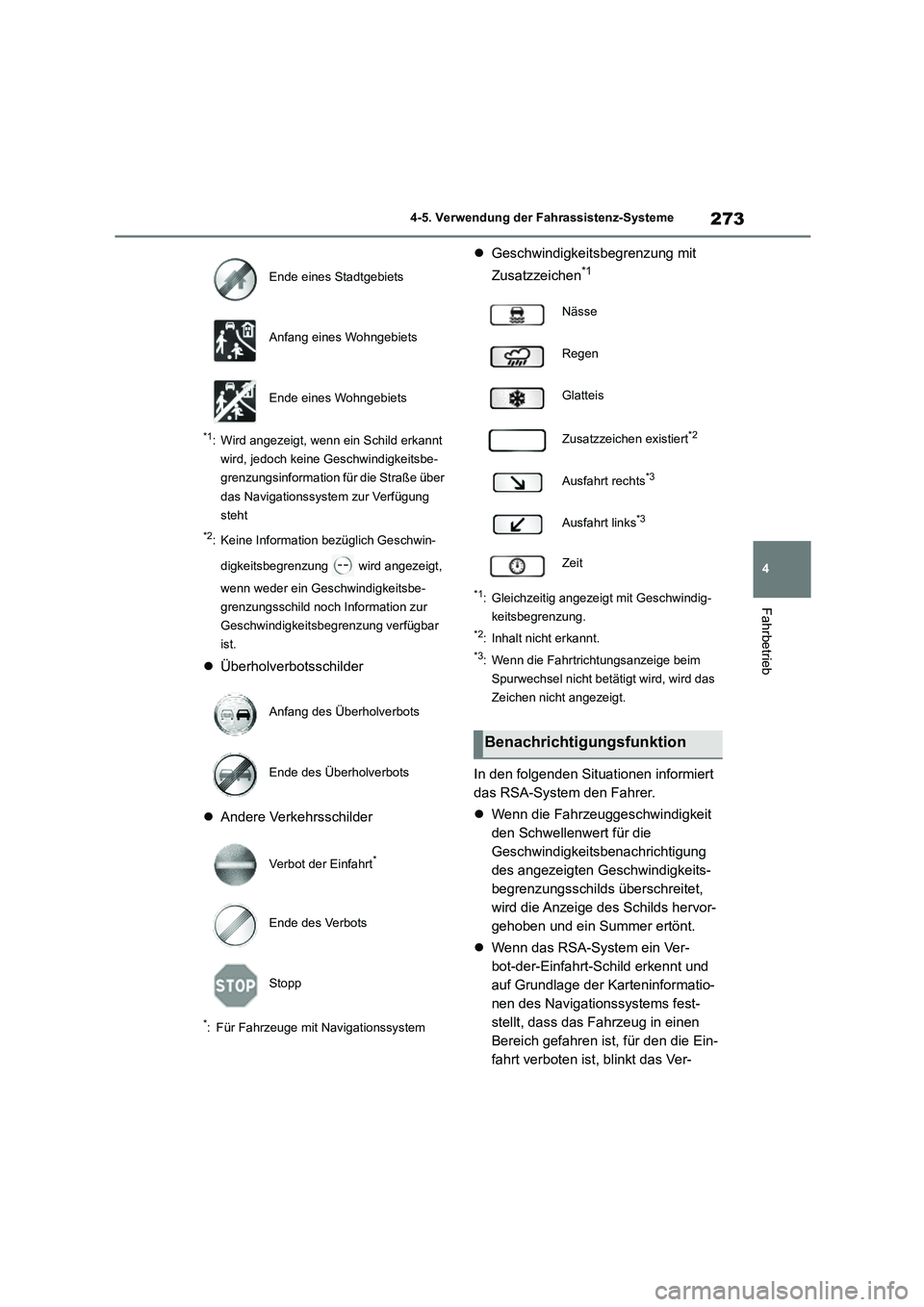 TOYOTA HIGHLANDER 2023  Betriebsanleitungen (in German) 273
4 
4-5. Verwendung der Fahrassistenz-Systeme
Fahrbetrieb
*1: Wird angezeigt, wenn ein Schild erkannt  
wird, jedoch keine Geschwindigkeitsbe-
grenzungsinformation für die Straße über  
das Navi