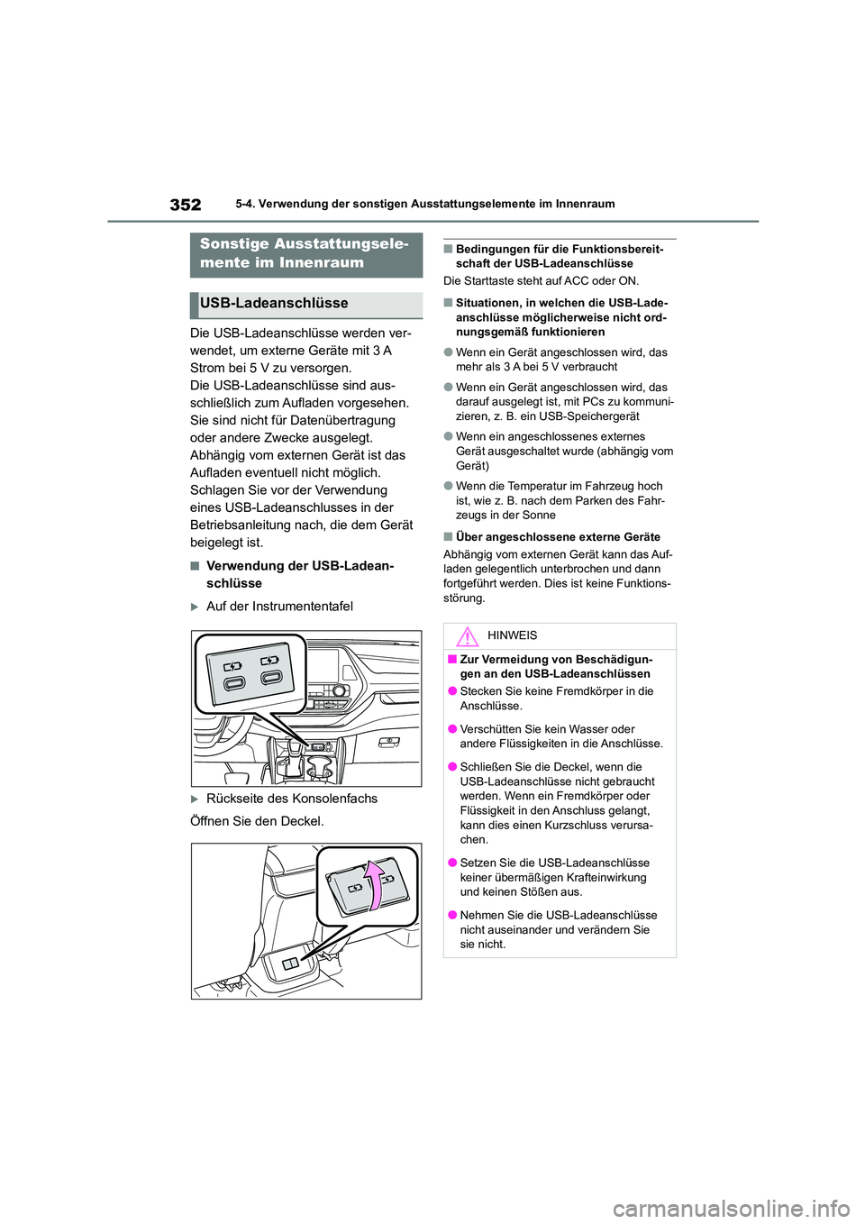 TOYOTA HIGHLANDER 2023 Betriebsanleitungen (in German) 3525-4. Verwendung der sonstigen Ausstattungselemente im Innenraum
5-4.Verwendung der sonstigen Ausstattungselemente im Innenraum
Die USB-Ladeanschlüsse werden ver-
wendet, um externe Geräte mit 3 TOYOTA HIGHLANDER 2023 Betriebsanleitungen (in German) 3525-4. Verwendung der sonstigen Ausstattungselemente im Innenraum
5-4.Verwendung der sonstigen Ausstattungselemente im Innenraum
Die USB-Ladeanschlüsse werden ver-
wendet, um externe Geräte mit 3