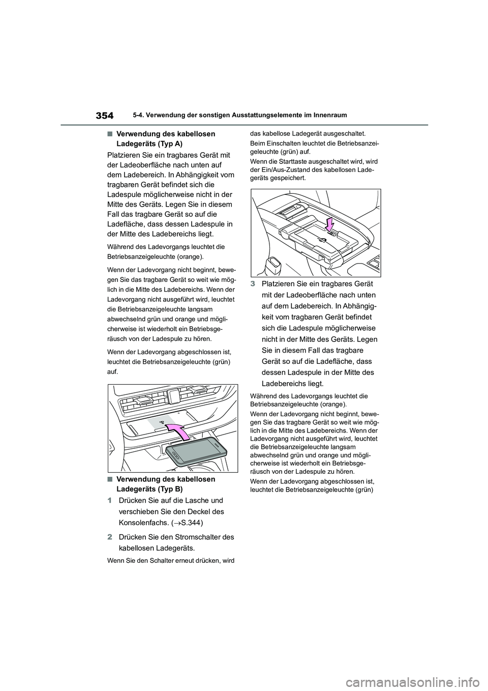 TOYOTA HIGHLANDER 2023 Betriebsanleitungen (in German) 3545-4. Verwendung der sonstigen Ausstattungselemente im Innenraum
■Verwendung des kabellosen
Ladegeräts (Typ A)
Platzieren Sie ein tragbares Gerät mit
der Ladeoberfläche nach unten auf
dem TOYOTA HIGHLANDER 2023 Betriebsanleitungen (in German) 3545-4. Verwendung der sonstigen Ausstattungselemente im Innenraum
■Verwendung des kabellosen
Ladegeräts (Typ A)
Platzieren Sie ein tragbares Gerät mit
der Ladeoberfläche nach unten auf
dem