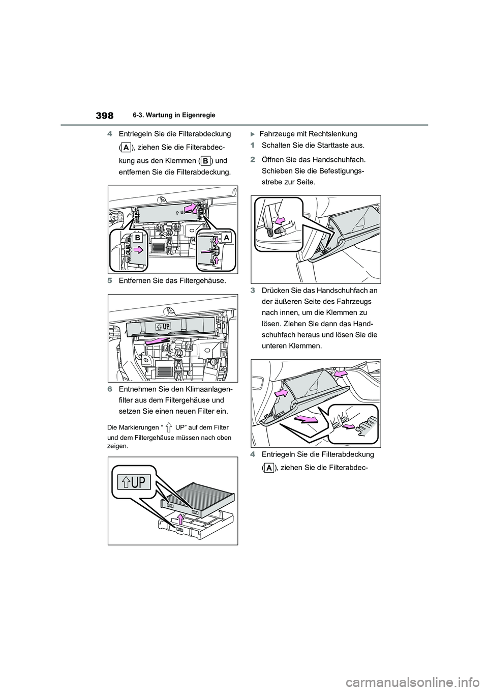 TOYOTA HIGHLANDER 2023 Betriebsanleitungen (in German) 3986-3. Wartung in Eigenregie
4Entriegeln Sie die Filterabdeckung
( ), ziehen Sie die Filterabdec-
kung aus den Klemmen ( ) und
entfernen Sie die Filterabdeckung.
5 Entfernen Sie das Filtergehä TOYOTA HIGHLANDER 2023 Betriebsanleitungen (in German) 3986-3. Wartung in Eigenregie
4Entriegeln Sie die Filterabdeckung
( ), ziehen Sie die Filterabdec-
kung aus den Klemmen ( ) und
entfernen Sie die Filterabdeckung.
5 Entfernen Sie das Filtergehä