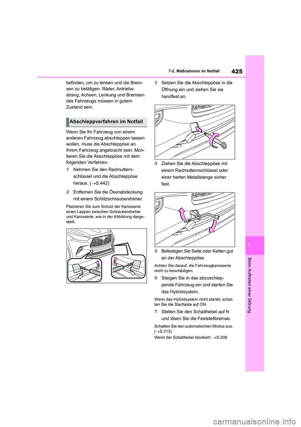 TOYOTA HIGHLANDER 2023 Betriebsanleitungen (in German) 425
7
7-2. Maßnahmen im Notfall
Beim Auftreten einer Störung
befinden, um zu lenken und die Brem-
sen zu betätigen. Räder, Antriebs-
strang, Achsen, Lenkung und Bremsen
des Fahrzeugs müssen in TOYOTA HIGHLANDER 2023 Betriebsanleitungen (in German) 425
7
7-2. Maßnahmen im Notfall
Beim Auftreten einer Störung
befinden, um zu lenken und die Brem-
sen zu betätigen. Räder, Antriebs-
strang, Achsen, Lenkung und Bremsen
des Fahrzeugs müssen in