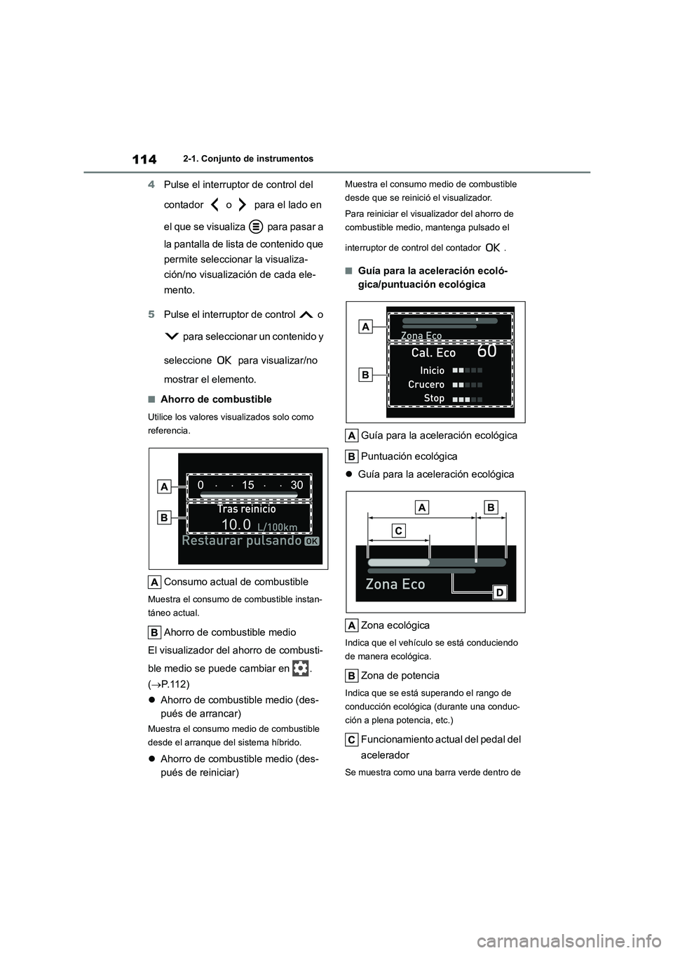 TOYOTA HIGHLANDER 2023 Manual del propietario (in Spanish) 1142-1. Conjunto de instrumentos
4Pulse el interruptor de control del
contador o para el lado en
el que se visualiza para pasar a
la pantalla de lista de contenido que
permite selecciona TOYOTA HIGHLANDER 2023 Manual del propietario (in Spanish) 1142-1. Conjunto de instrumentos
4Pulse el interruptor de control del
contador o para el lado en
el que se visualiza para pasar a
la pantalla de lista de contenido que
permite selecciona