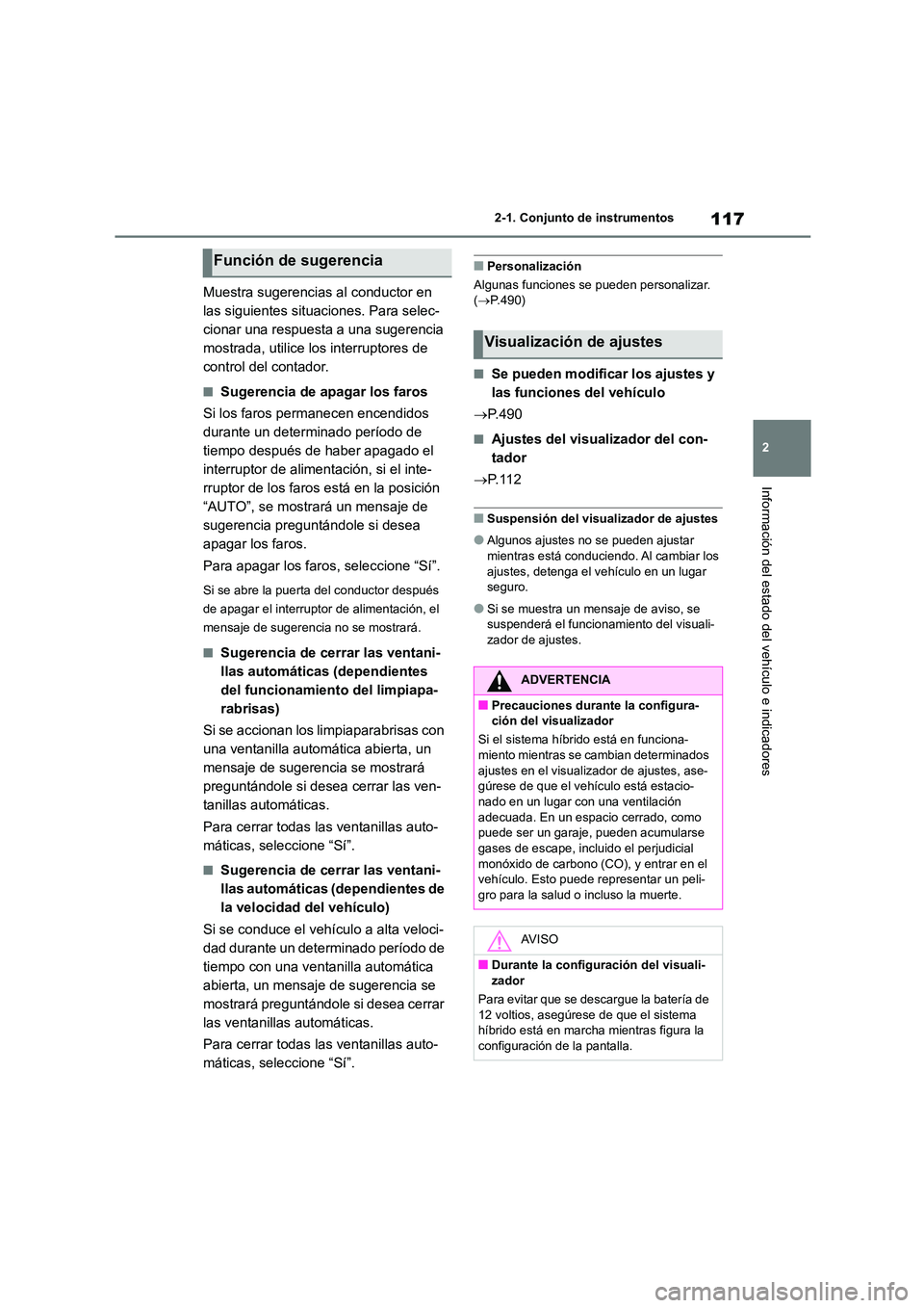 TOYOTA HIGHLANDER 2023 Manual del propietario (in Spanish) 117
2
2-1. Conjunto de instrumentos
Información del estado del vehículo e indicadores
Muestra sugerencias al conductor en
las siguientes situaciones. Para selec-
cionar una respuesta a una sugere TOYOTA HIGHLANDER 2023 Manual del propietario (in Spanish) 117
2
2-1. Conjunto de instrumentos
Información del estado del vehículo e indicadores
Muestra sugerencias al conductor en
las siguientes situaciones. Para selec-
cionar una respuesta a una sugere