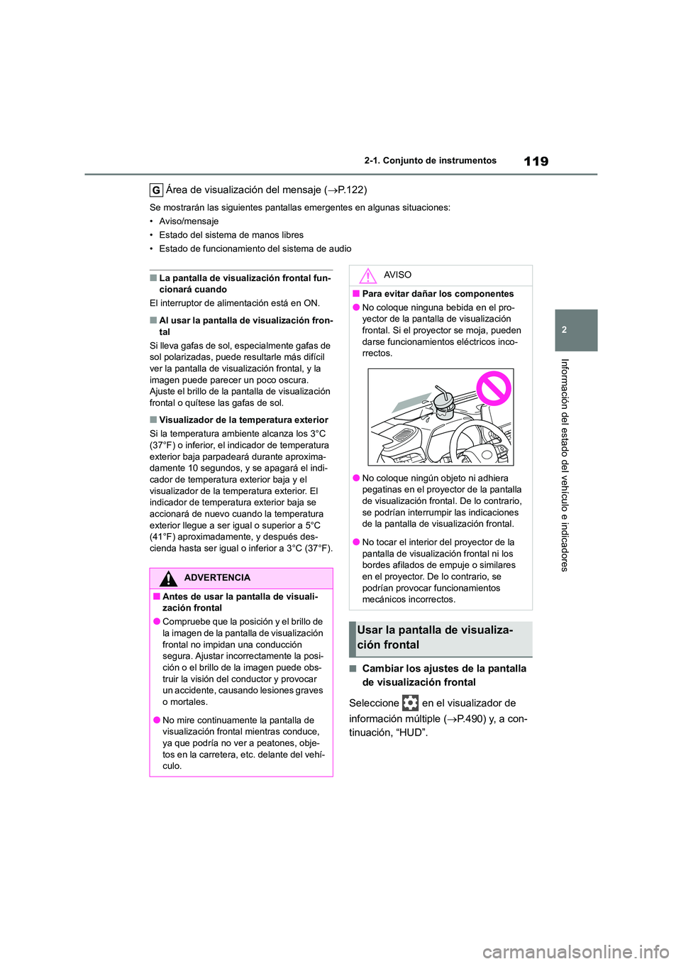 TOYOTA HIGHLANDER 2023 Manual del propietario (in Spanish) 119
2
2-1. Conjunto de instrumentos
Información del estado del vehículo e indicadores
Área de visualización del mensaje ( P.122)
Se mostrarán las siguientes pantallas emergentes en algunas si TOYOTA HIGHLANDER 2023 Manual del propietario (in Spanish) 119
2
2-1. Conjunto de instrumentos
Información del estado del vehículo e indicadores
Área de visualización del mensaje ( P.122)
Se mostrarán las siguientes pantallas emergentes en algunas si