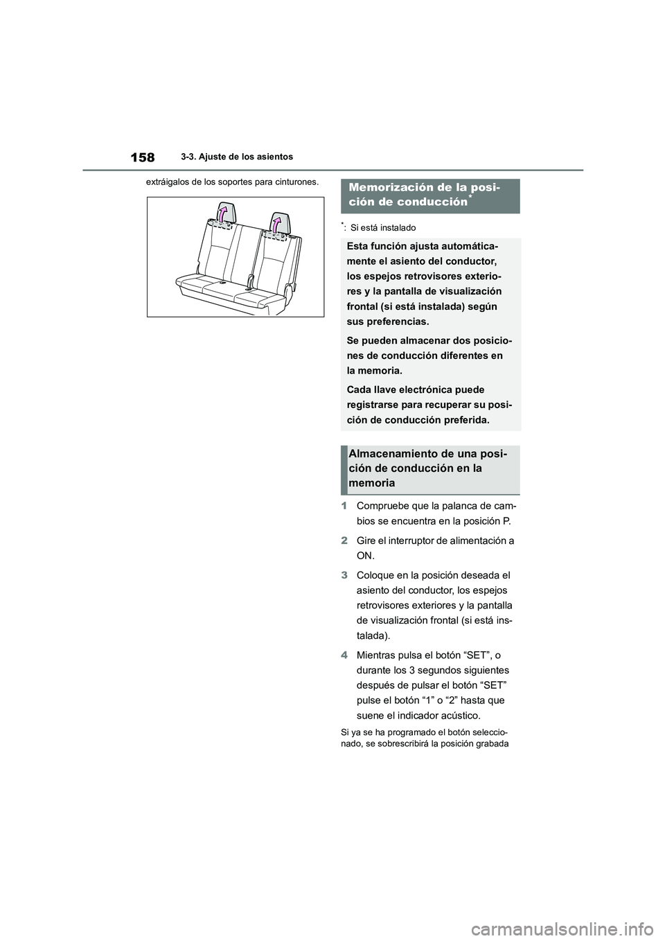 TOYOTA HIGHLANDER 2023 Manual del propietario (in Spanish) 1583-3. Ajuste de los asientos
extráigalos de los soportes para cinturones.
*: Si está instalado
1 Compruebe que la palanca de cam-
bios se encuentra en la posición P.
2 Gire el interruptor de a TOYOTA HIGHLANDER 2023 Manual del propietario (in Spanish) 1583-3. Ajuste de los asientos
extráigalos de los soportes para cinturones.
*: Si está instalado
1 Compruebe que la palanca de cam-
bios se encuentra en la posición P.
2 Gire el interruptor de a