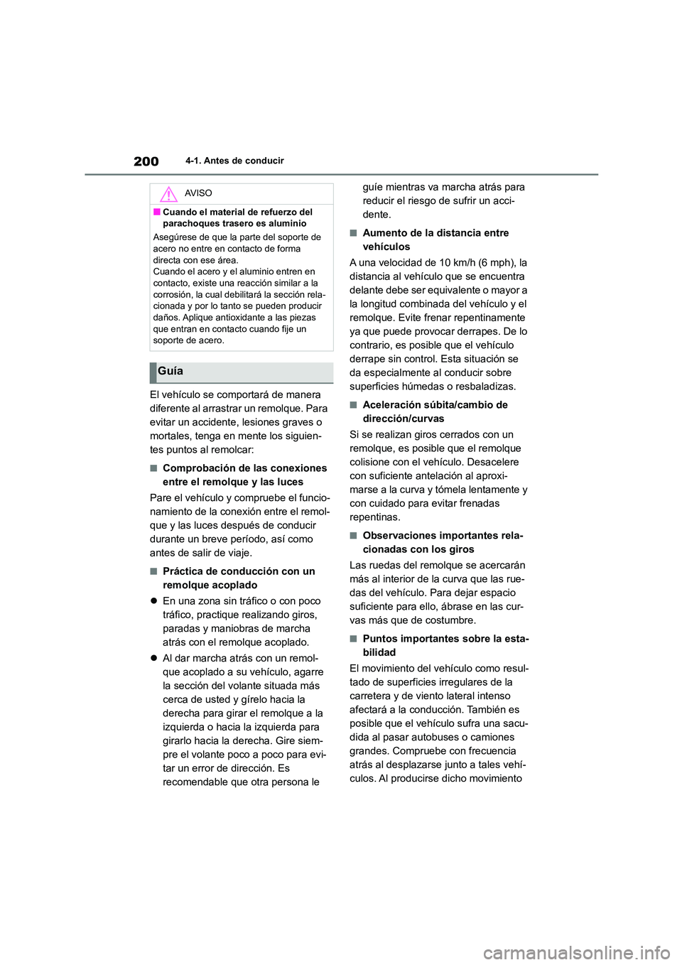 TOYOTA HIGHLANDER 2023  Manual del propietario (in Spanish) 2004-1. Antes de conducir
El vehículo se comportará de manera  
diferente al arrastrar un remolque. Para 
evitar un accidente, lesiones graves o 
mortales, tenga en mente los siguien-
tes puntos al 