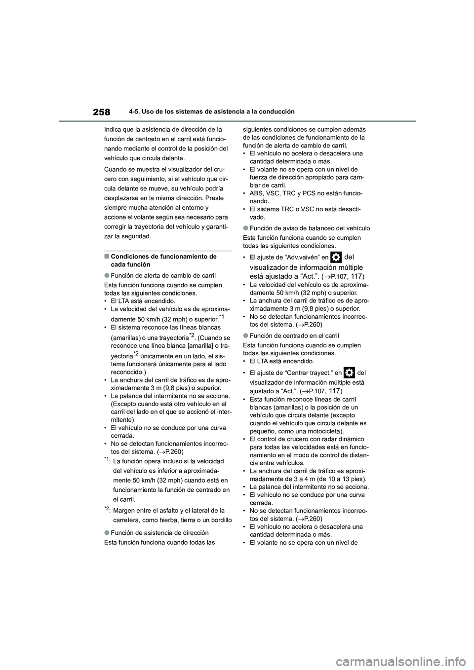 TOYOTA HIGHLANDER 2023 Manual del propietario (in Spanish) 2584-5. Uso de los sistemas de asistencia a la conducción
Indica que la asistencia de dirección de la
función de centrado en el carril está funcio-
nando mediante el control de la posición del TOYOTA HIGHLANDER 2023 Manual del propietario (in Spanish) 2584-5. Uso de los sistemas de asistencia a la conducción
Indica que la asistencia de dirección de la
función de centrado en el carril está funcio-
nando mediante el control de la posición del