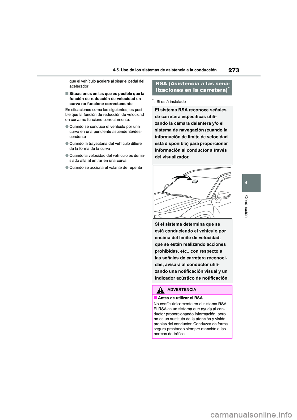 TOYOTA HIGHLANDER 2023  Manual del propietario (in Spanish) 273
4 
4-5. Uso de los sistemas de asistencia a la conducción
Conducción
que el vehículo acelere al pisar el pedal del  acelerador
■Situaciones en las que es posible que la  
función de reducci