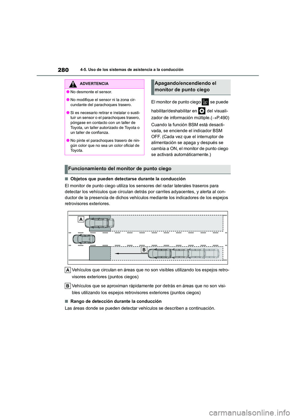 TOYOTA HIGHLANDER 2023 Manual del propietario (in Spanish) 2804-5. Uso de los sistemas de asistencia a la conducción
El monitor de punto ciego se puede
habilitar/deshabilitar en del visuali-
zador de información múltiple.( P.490)
Cuando la funci TOYOTA HIGHLANDER 2023 Manual del propietario (in Spanish) 2804-5. Uso de los sistemas de asistencia a la conducción
El monitor de punto ciego se puede
habilitar/deshabilitar en del visuali-
zador de información múltiple.( P.490)
Cuando la funci
