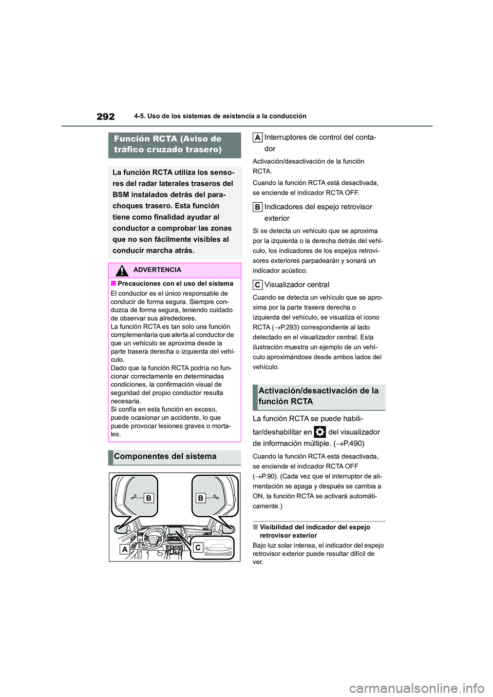 TOYOTA HIGHLANDER 2023 Manual del propietario (in Spanish) 2924-5. Uso de los sistemas de asistencia a la conducción
Interruptores de control del conta-
dor
Activación/desactivación de la función
RCTA.
Cuando la función RCTA está desactivada,
se e TOYOTA HIGHLANDER 2023 Manual del propietario (in Spanish) 2924-5. Uso de los sistemas de asistencia a la conducción
Interruptores de control del conta-
dor
Activación/desactivación de la función
RCTA.
Cuando la función RCTA está desactivada,
se e
