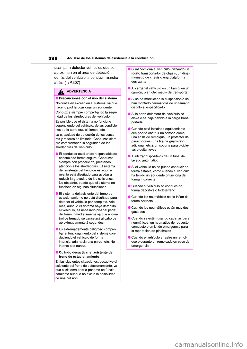 TOYOTA HIGHLANDER 2023 Manual del propietario (in Spanish) 2984-5. Uso de los sistemas de asistencia a la conducción
usan para detectar vehículos que se
aproximan en el área de detección
detrás del vehículo al conducir marcha
atrás. ( P.307)
ADV TOYOTA HIGHLANDER 2023 Manual del propietario (in Spanish) 2984-5. Uso de los sistemas de asistencia a la conducción
usan para detectar vehículos que se
aproximan en el área de detección
detrás del vehículo al conducir marcha
atrás. ( P.307)
ADV