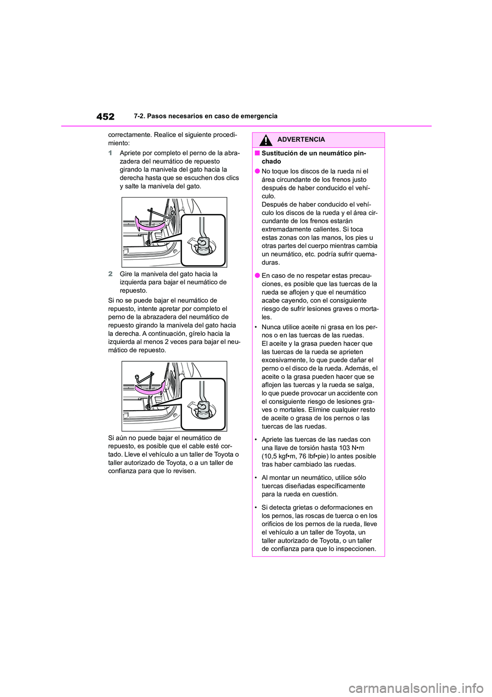 TOYOTA HIGHLANDER 2023  Manual del propietario (in Spanish) 4527-2. Pasos necesarios en caso de emergencia 
correctamente. Realice  el siguiente procedi- miento: 
1 Apriete por completo el perno de la abra- 
zadera del neumático de repuesto 
girando la manive