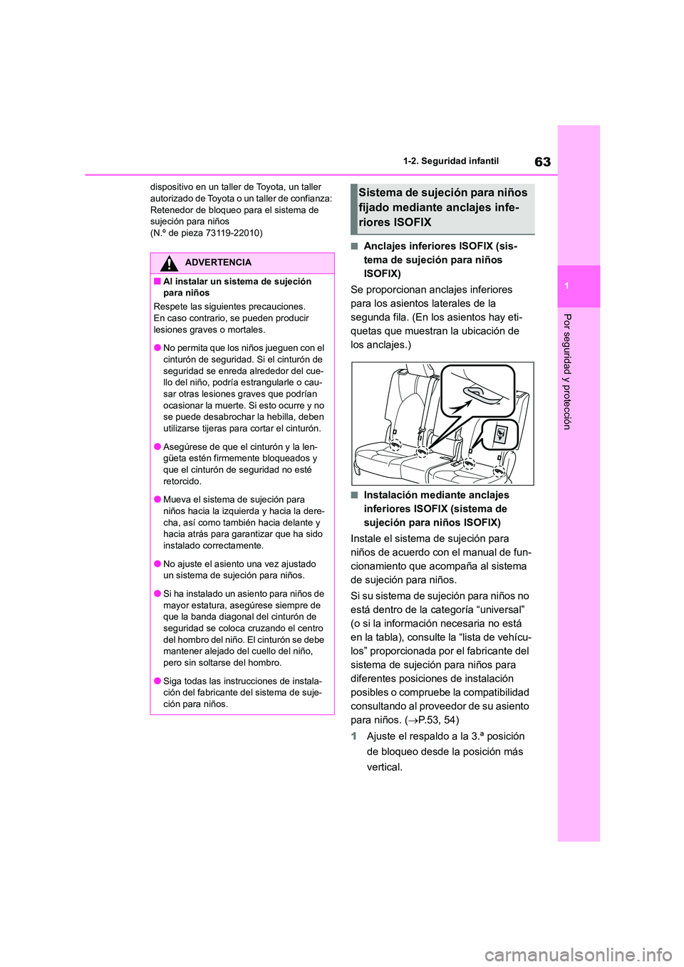 TOYOTA HIGHLANDER 2023 Manual del propietario (in Spanish) 63
1
1-2. Seguridad infantil
Por seguridad y protección
dispositivo en un taller de Toyota, un taller autorizado de Toyota o un taller de confianza:
Retenedor de bloqueo para el sistema de
sujec TOYOTA HIGHLANDER 2023 Manual del propietario (in Spanish) 63
1
1-2. Seguridad infantil
Por seguridad y protección
dispositivo en un taller de Toyota, un taller autorizado de Toyota o un taller de confianza:
Retenedor de bloqueo para el sistema de
sujec