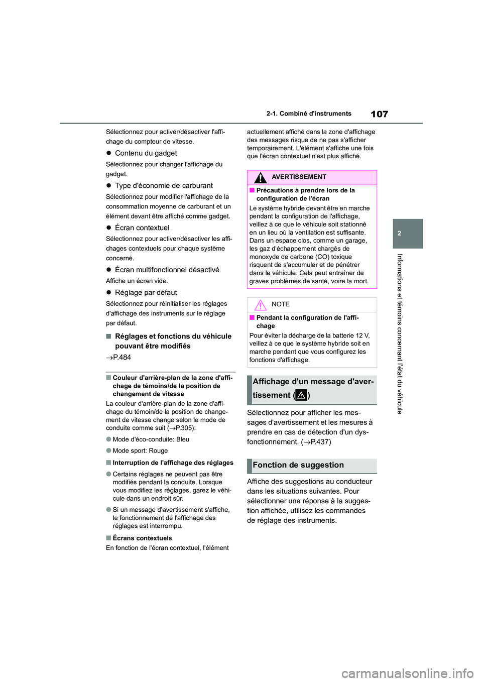 TOYOTA HIGHLANDER 2023 Manuel du propriétaire (in French) 107
2
2-1. Combiné dinstruments
Informations et témoins concernant l’état du véhicule
Sélectionnez pour activer/désactiver laffi-
chage du compteur de vitesse.
Contenu du gadget
Sélec TOYOTA HIGHLANDER 2023 Manuel du propriétaire (in French) 107
2
2-1. Combiné dinstruments
Informations et témoins concernant l’état du véhicule
Sélectionnez pour activer/désactiver laffi-
chage du compteur de vitesse.
Contenu du gadget
Sélec