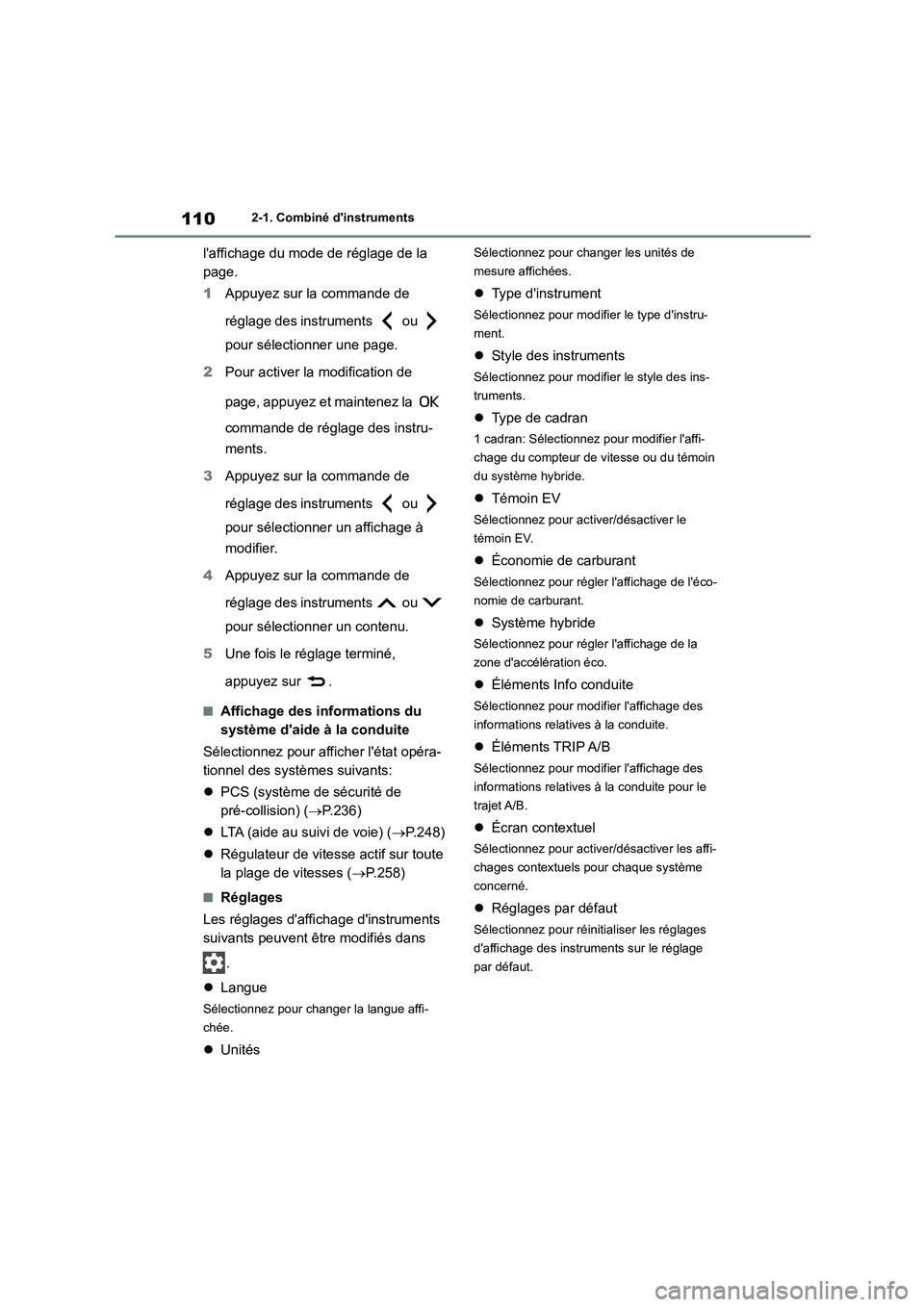 TOYOTA HIGHLANDER 2023 Manuel du propriétaire (in French) 1102-1. Combiné dinstruments
laffichage du mode de réglage de la
page.
1 Appuyez sur la commande de
réglage des instruments ou
pour sélectionner une page.
2 Pour activer la modificat TOYOTA HIGHLANDER 2023 Manuel du propriétaire (in French) 1102-1. Combiné dinstruments
laffichage du mode de réglage de la
page.
1 Appuyez sur la commande de
réglage des instruments ou
pour sélectionner une page.
2 Pour activer la modificat