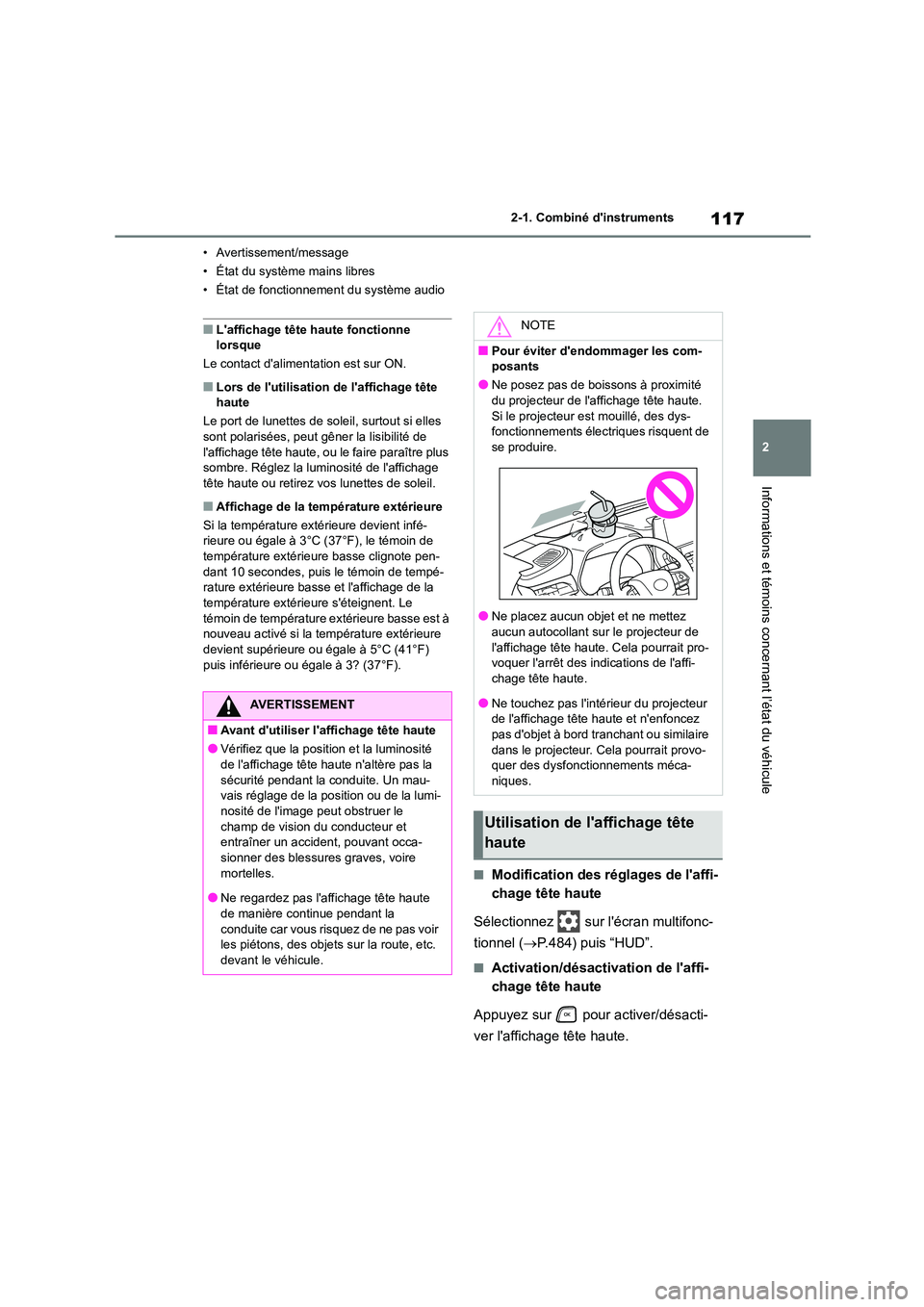 TOYOTA HIGHLANDER 2023 Manuel du propriétaire (in French) 117
2
2-1. Combiné dinstruments
Informations et témoins concernant l’état du véhicule
• Avertissement/message
• État du système mains libres
• État de fonctionnement du système audi TOYOTA HIGHLANDER 2023 Manuel du propriétaire (in French) 117
2
2-1. Combiné dinstruments
Informations et témoins concernant l’état du véhicule
• Avertissement/message
• État du système mains libres
• État de fonctionnement du système audi