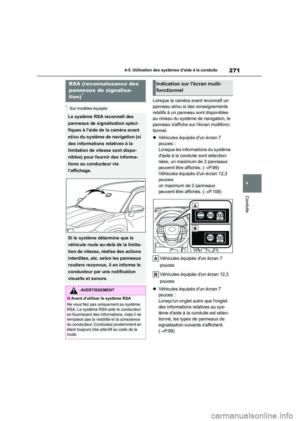 TOYOTA HIGHLANDER 2023  Manuel du propriétaire (in French) 271
4 
4-5. Utilisation des systèmes daide à la conduite
Conduite
*: Sur modèles équipés
Lorsque la caméra avant reconnaît un  
panneau et/ou si des renseignements 
relatifs à un panneau sont