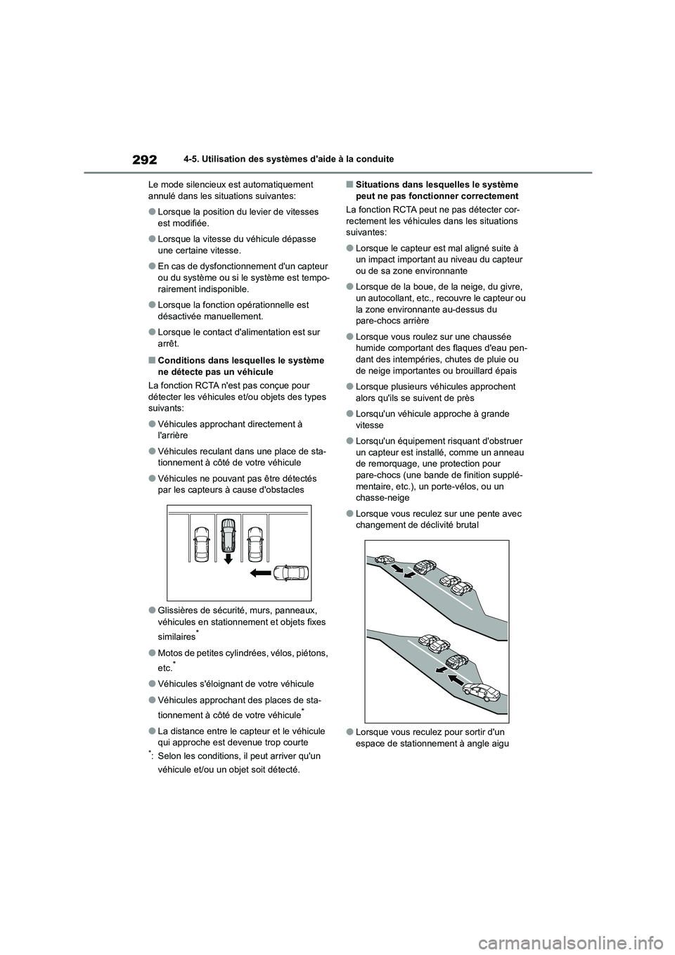 TOYOTA HIGHLANDER 2023  Manuel du propriétaire (in French) 2924-5. Utilisation des systèmes daide à la conduite 
Le mode silencieux est automatiquement  annulé dans les situations suivantes:
●Lorsque la position du levier de vitesses est modifiée.
●L