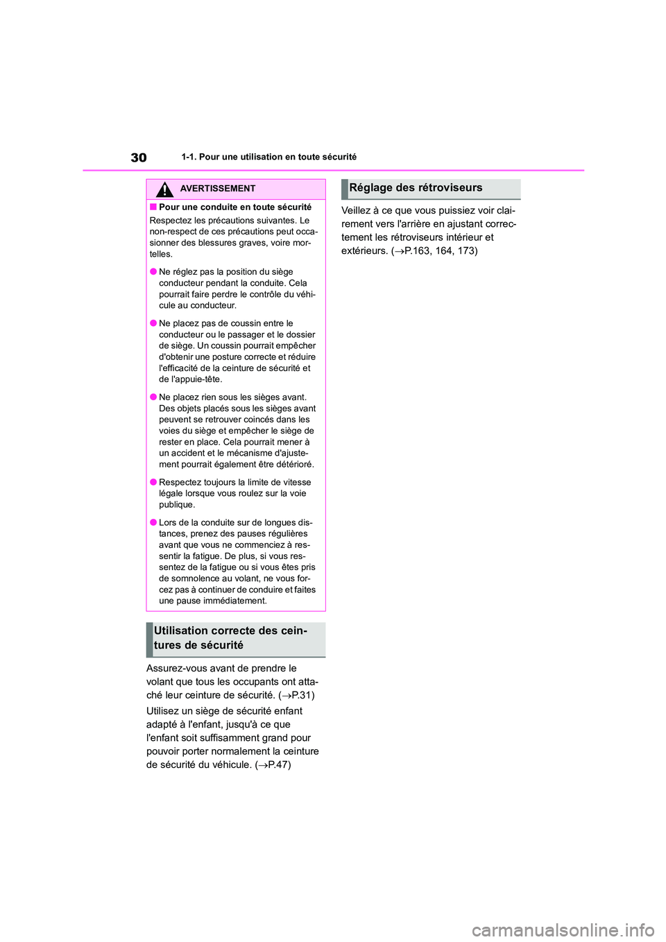 TOYOTA HIGHLANDER 2023  Manuel du propriétaire (in French) 301-1. Pour une utilisation en toute sécurité
Assurez-vous avant de prendre le  
volant que tous les occupants ont atta-
ché leur ceinture de sécurité. ( P. 3 1 ) 
Utilisez un siège de sécur