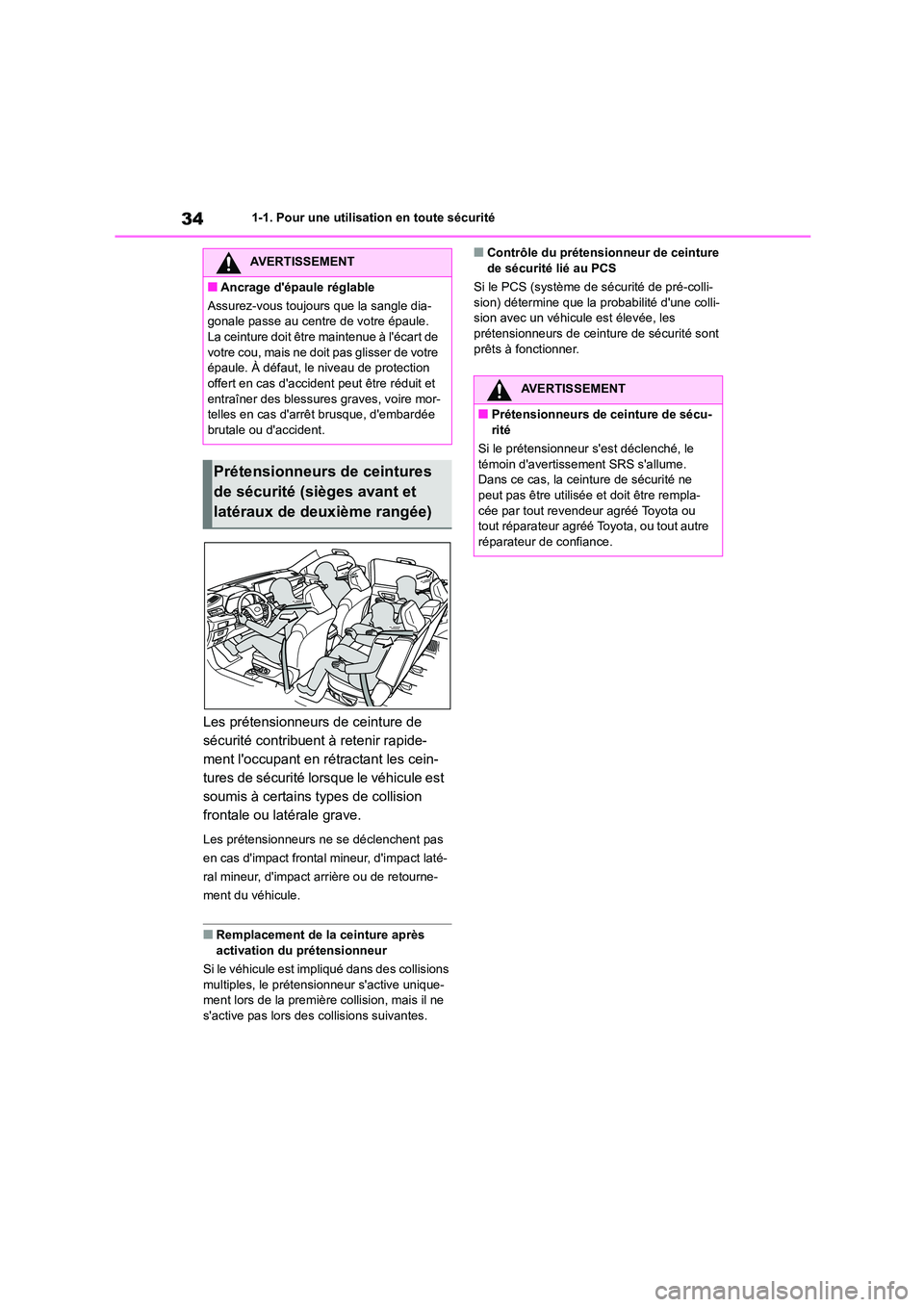 TOYOTA HIGHLANDER 2023 Manuel du propriétaire (in French) 341-1. Pour une utilisation en toute sécurité
Les prétensionneurs de ceinture de
sécurité contribuent à retenir rapide-
ment loccupant en rétractant les cein-
tures de sécurité lorsque le TOYOTA HIGHLANDER 2023 Manuel du propriétaire (in French) 341-1. Pour une utilisation en toute sécurité
Les prétensionneurs de ceinture de
sécurité contribuent à retenir rapide-
ment loccupant en rétractant les cein-
tures de sécurité lorsque le