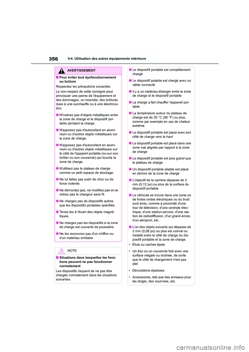 TOYOTA HIGHLANDER 2023  Manuel du propriétaire (in French) 3565-4. Utilisation des autres équipements intérieurs
AVERTISSEMENT
■Pour éviter tout dysfonctionnement  
ou brûlure 
Respectez les précautions suivantes.
Le non-respect de cette consigne peut 