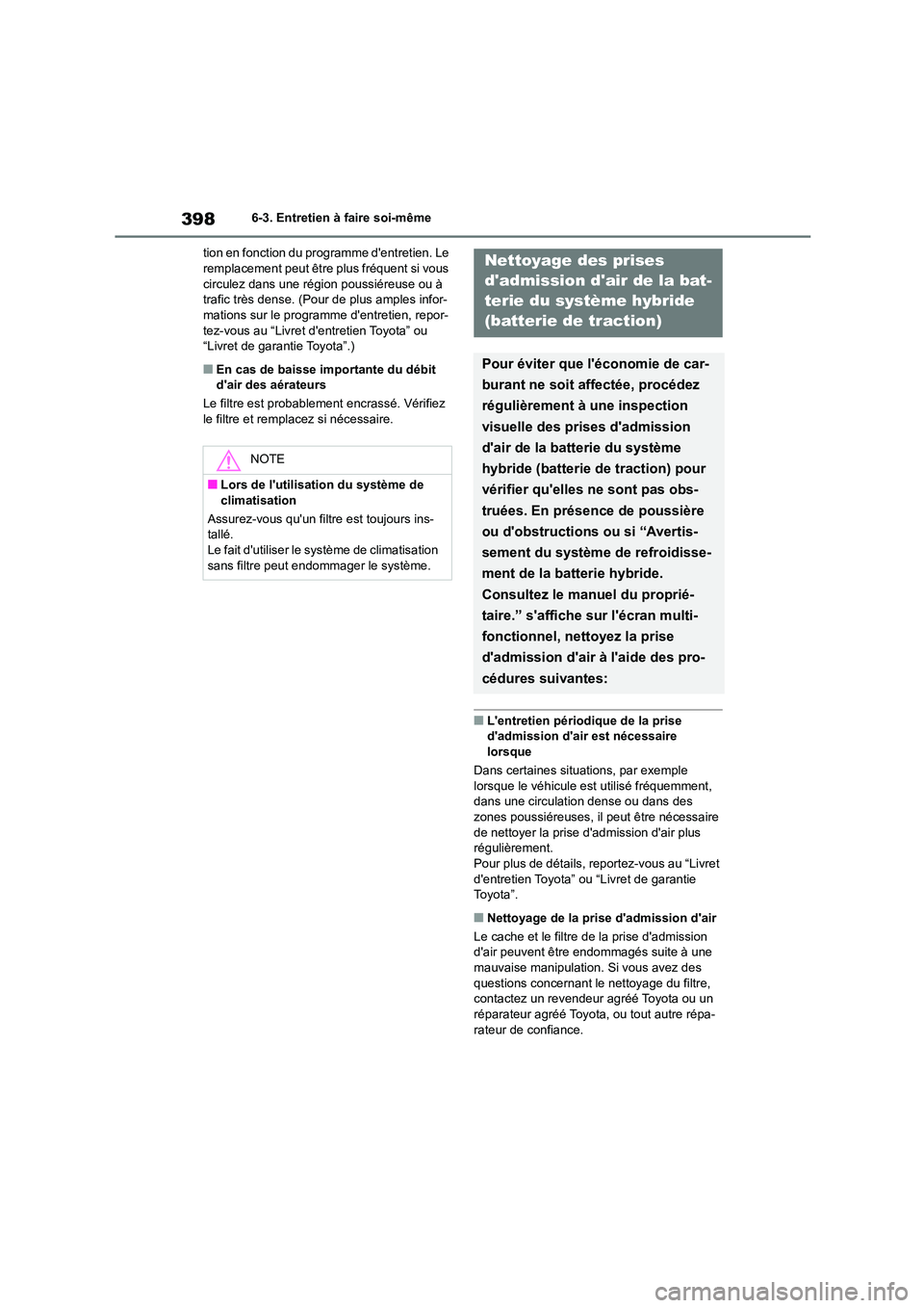 TOYOTA HIGHLANDER 2023  Manuel du propriétaire (in French) 3986-3. Entretien à faire soi-même 
tion en fonction du programme dentretien. Le  remplacement peut être plus fréquent si vous  
circulez dans une régi on poussiéreuse ou à  
trafic très dens