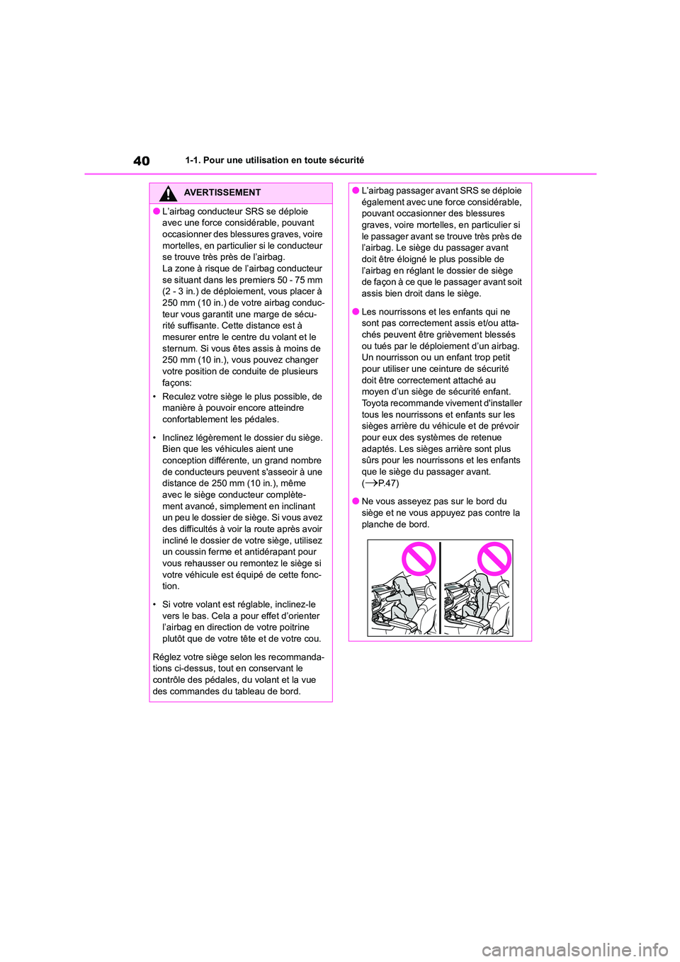 TOYOTA HIGHLANDER 2023 Manuel du propriétaire (in French) 401-1. Pour une utilisation en toute sécurité
AVERTISSEMENT
●L’airbag conducteur SRS se déploie
avec une force considérable, pouvant
occasionner des blessures graves, voire mortelles, en p TOYOTA HIGHLANDER 2023 Manuel du propriétaire (in French) 401-1. Pour une utilisation en toute sécurité
AVERTISSEMENT
●L’airbag conducteur SRS se déploie
avec une force considérable, pouvant
occasionner des blessures graves, voire mortelles, en p