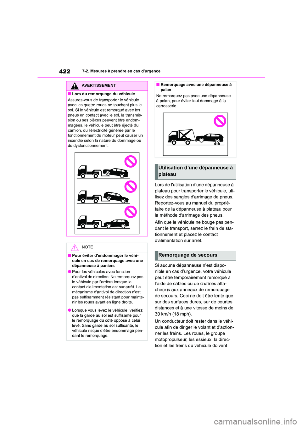 TOYOTA HIGHLANDER 2023 Manuel du propriétaire (in French) 4227-2. Mesures à prendre en cas durgence
Lors de lutilisation dune dépanneuse à
plateau pour transporter le véhicule, uti-
lisez des sangles darrimage de pneus.
Reportez-vous au manuel du TOYOTA HIGHLANDER 2023 Manuel du propriétaire (in French) 4227-2. Mesures à prendre en cas durgence
Lors de lutilisation dune dépanneuse à
plateau pour transporter le véhicule, uti-
lisez des sangles darrimage de pneus.
Reportez-vous au manuel du