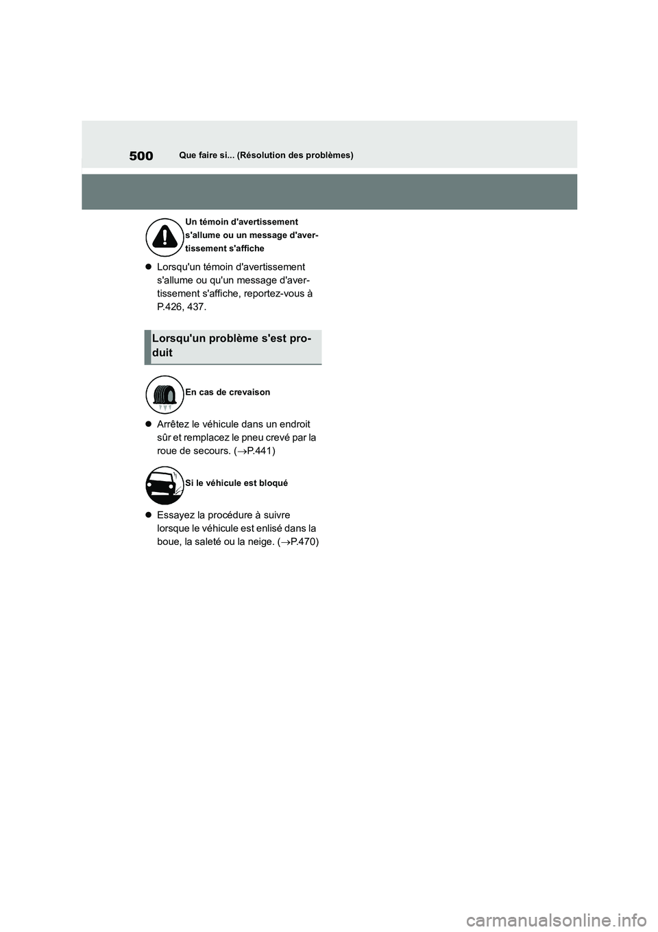 TOYOTA HIGHLANDER 2023  Manuel du propriétaire (in French) 500Que faire si... (Résolution des problèmes)
Lorsquun témoin davertissement  
sallume ou quun message daver-
tissement saffiche, reportez-vous à 
P.426, 437. 
 Arrêtez le véhicule d